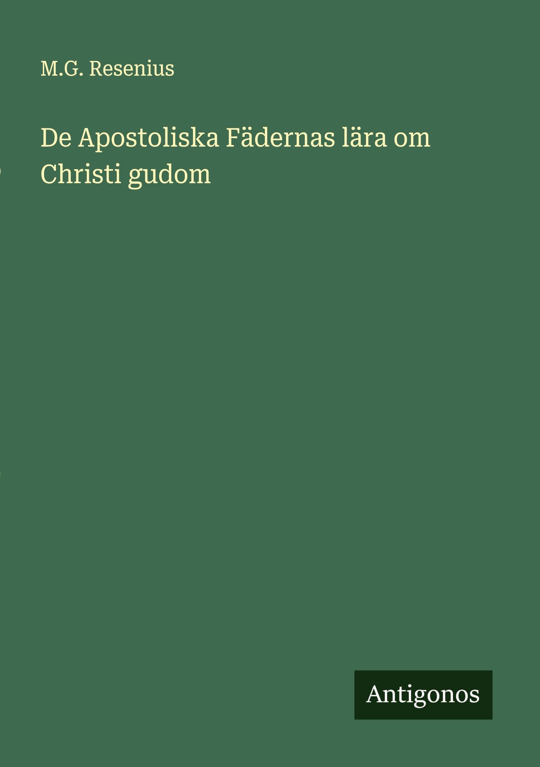 De Apostoliska Fädernas lära om Christi gudom Classics