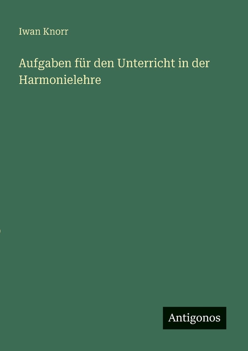 Aufgaben für den Unterricht in der Harmonielehre Classics