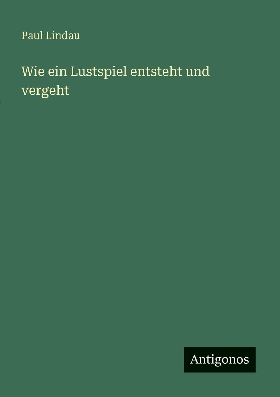 Wie ein Lustspiel entsteht und vergeht Classics
