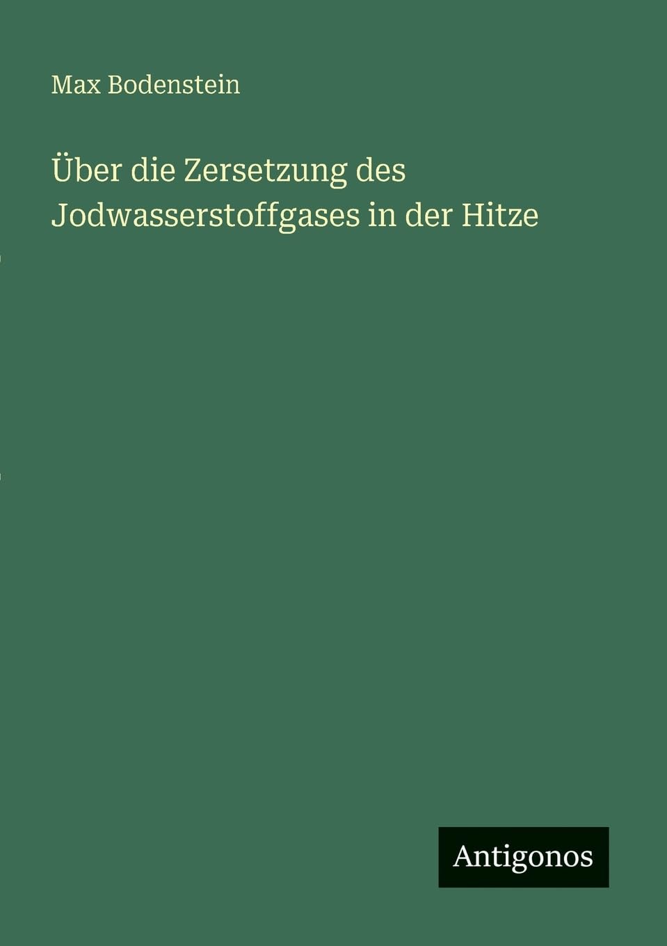 Über die Zersetzung des Jodwasserstoffgases in der Hitze Classics