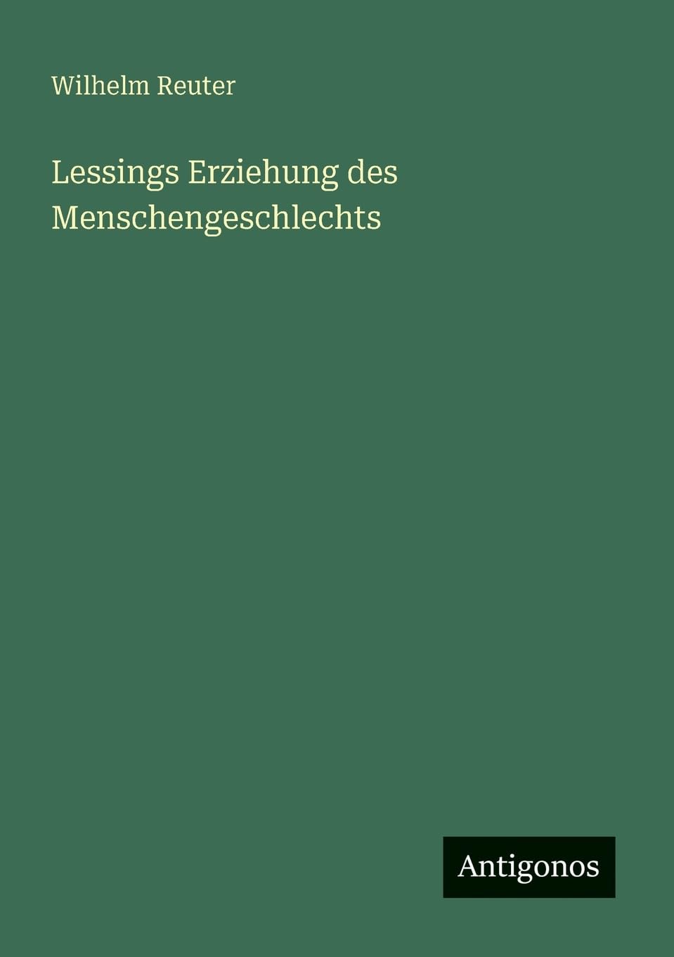 Lessings Erziehung des Menschengeschlechts Classics