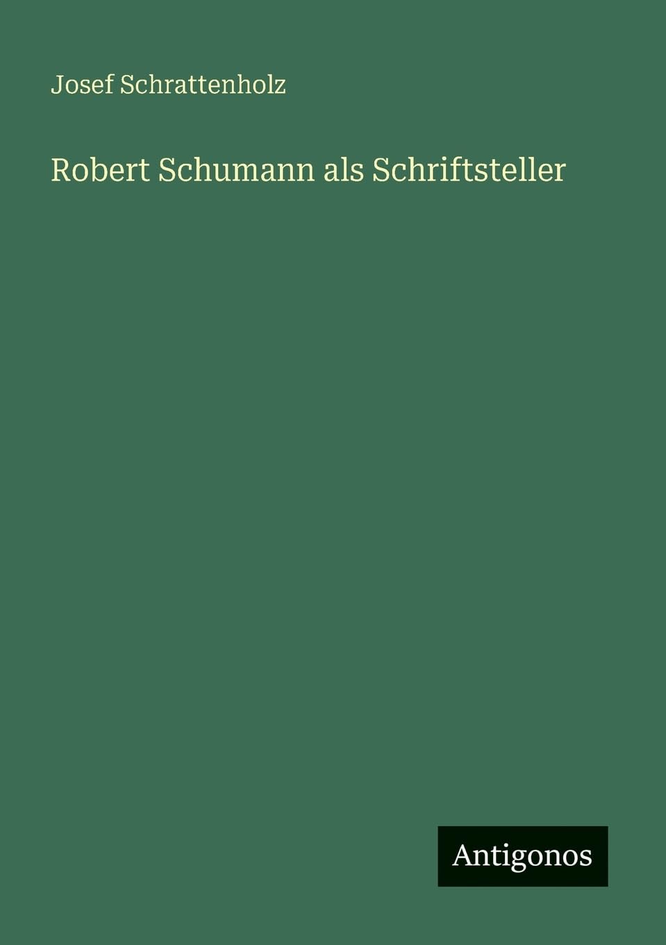 Robert Schumann als Schriftsteller Classics