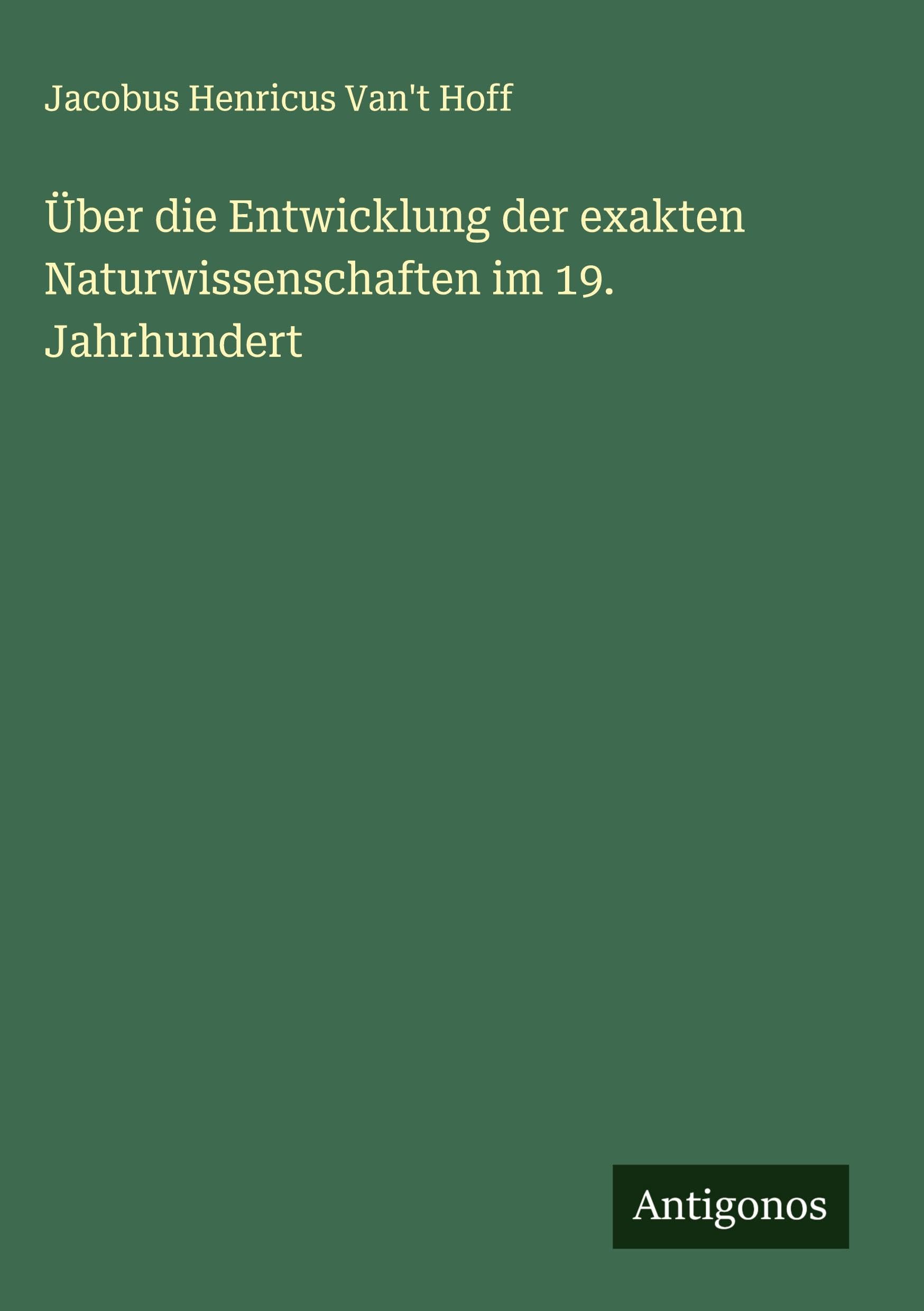 Über die Entwicklung der exakten Naturwissenschaften im 19. Jahrhundert Classics