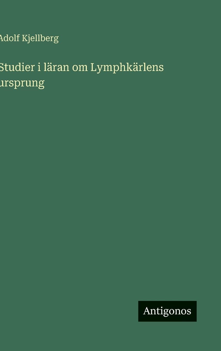 Studier i läran om Lymphkärlens ursprung Classics