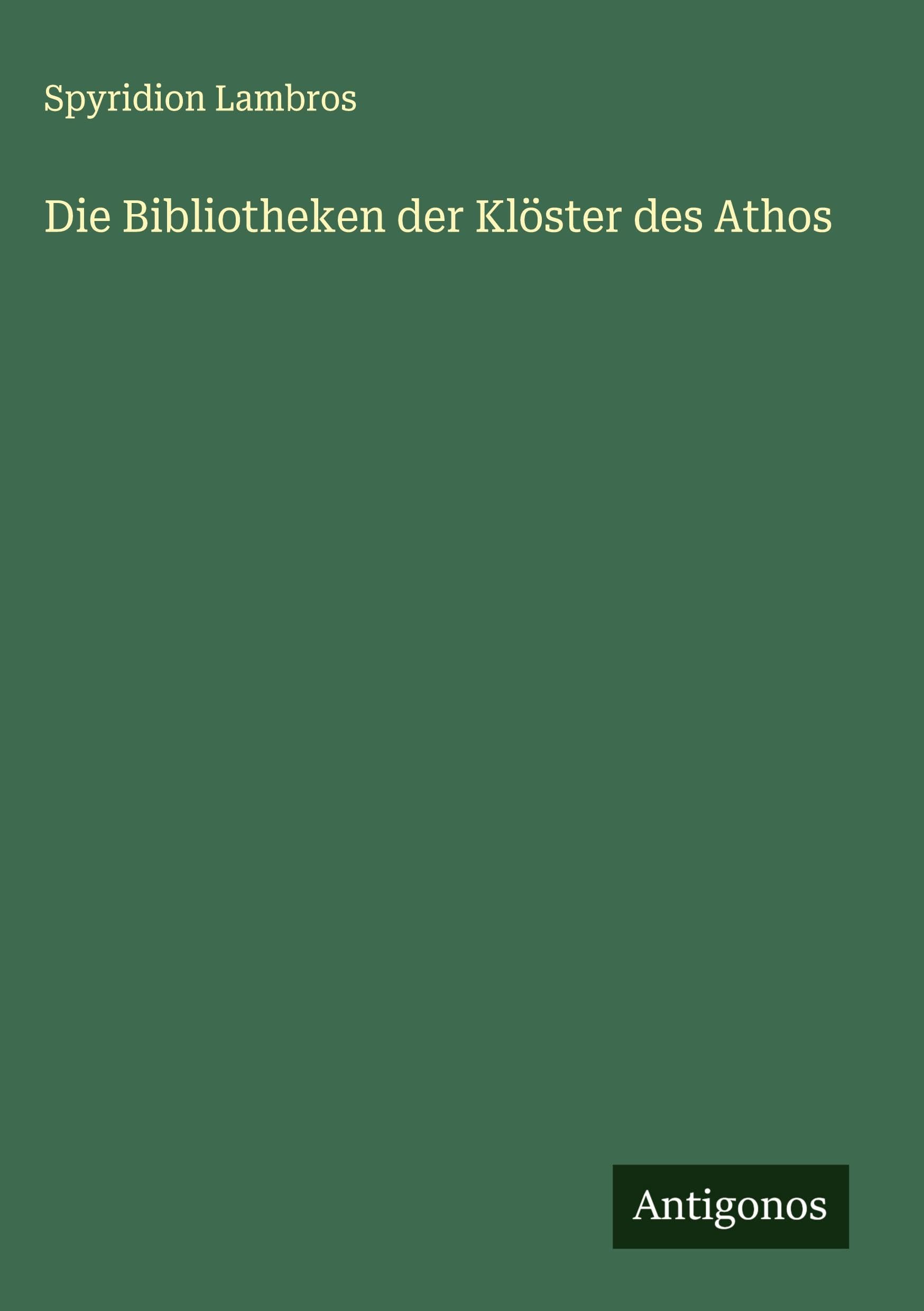 Die Bibliotheken der Klöster des Athos Classics