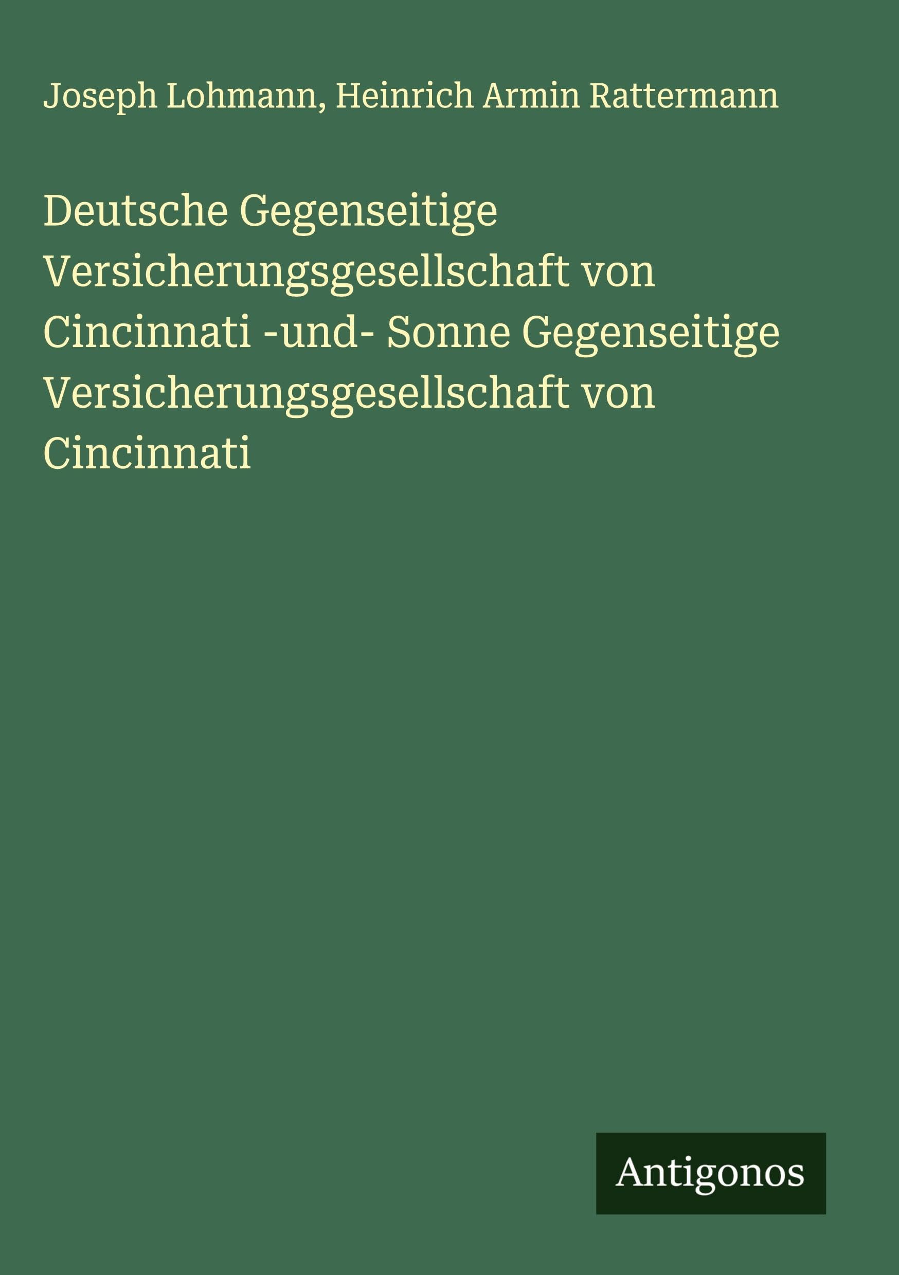 Deutsche Gegenseitige Versicherungsgesellschaft von Cincinnati -und- Sonne Gegenseitige Versicherungsgesellschaft von Cincinnati Classics