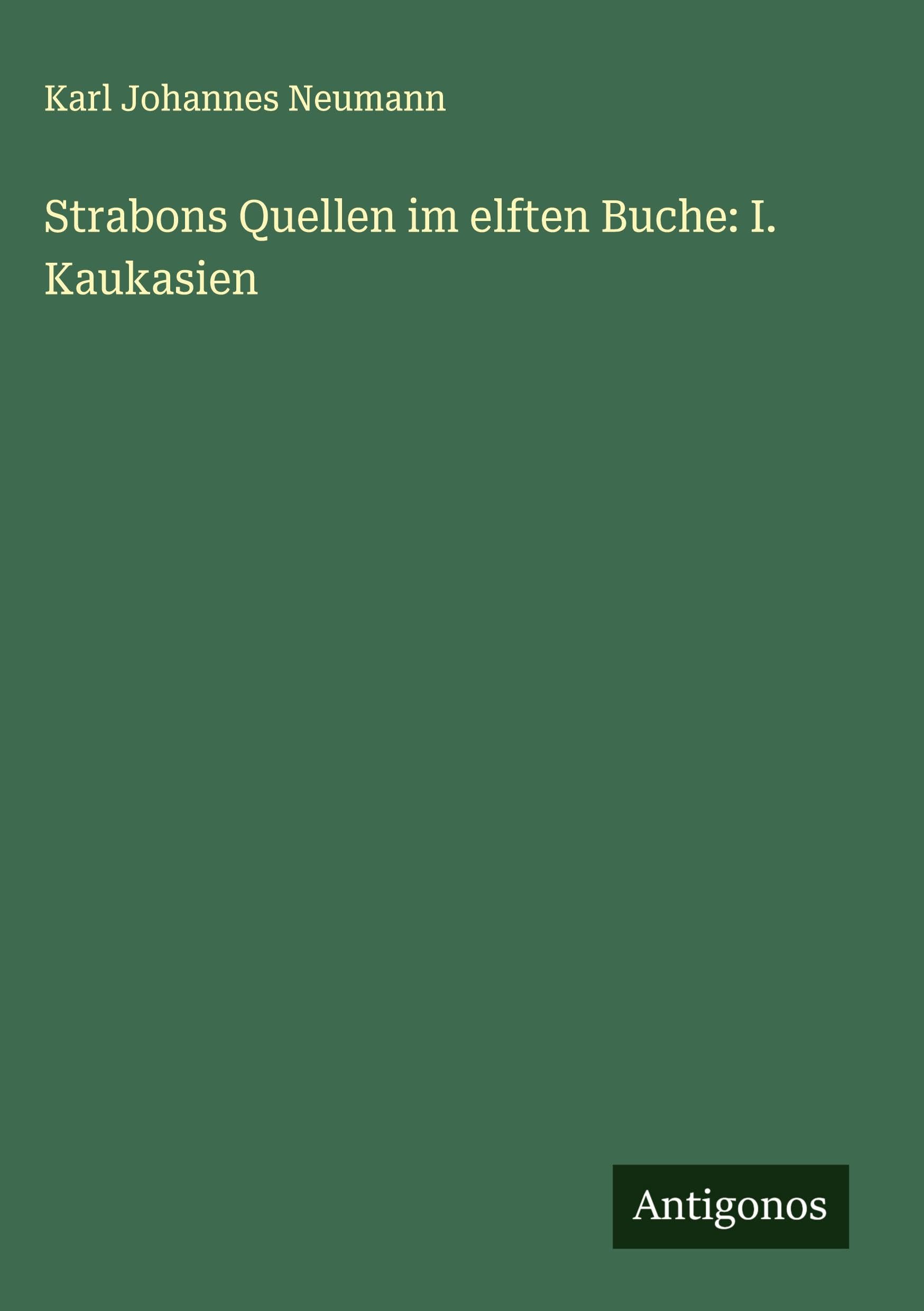 Strabons Quellen im elften Buche: I. Kaukasien Classics