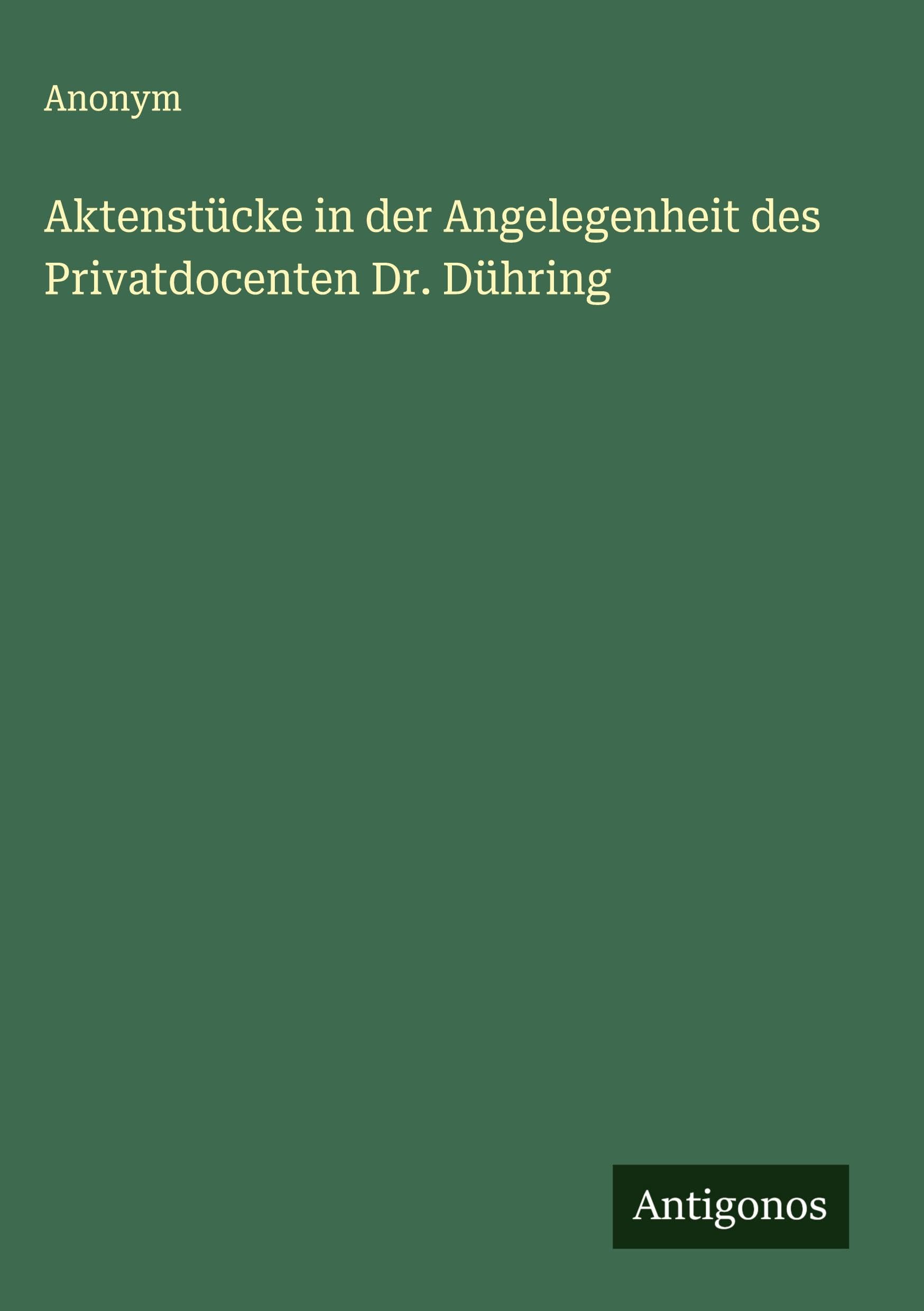 Aktenstücke in der Angelegenheit des Privatdocenten Dr. Dühring Classics