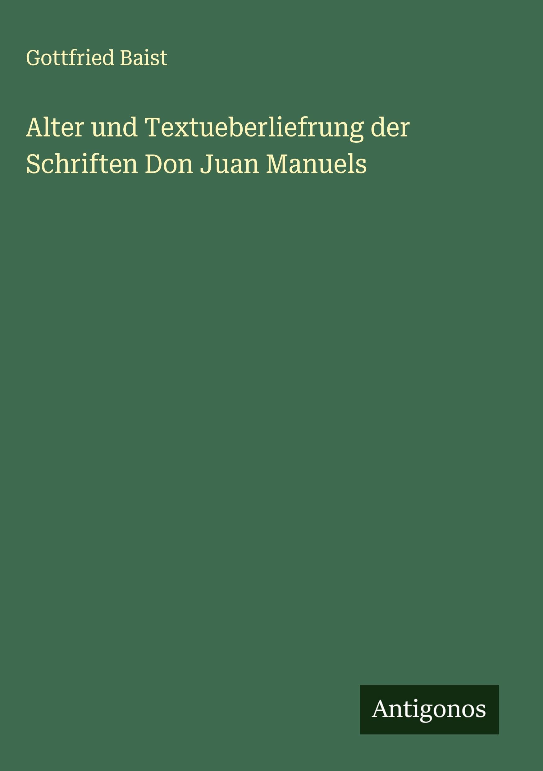 Alter und Textueberliefrung der Schriften Don Juan Manuels Classics