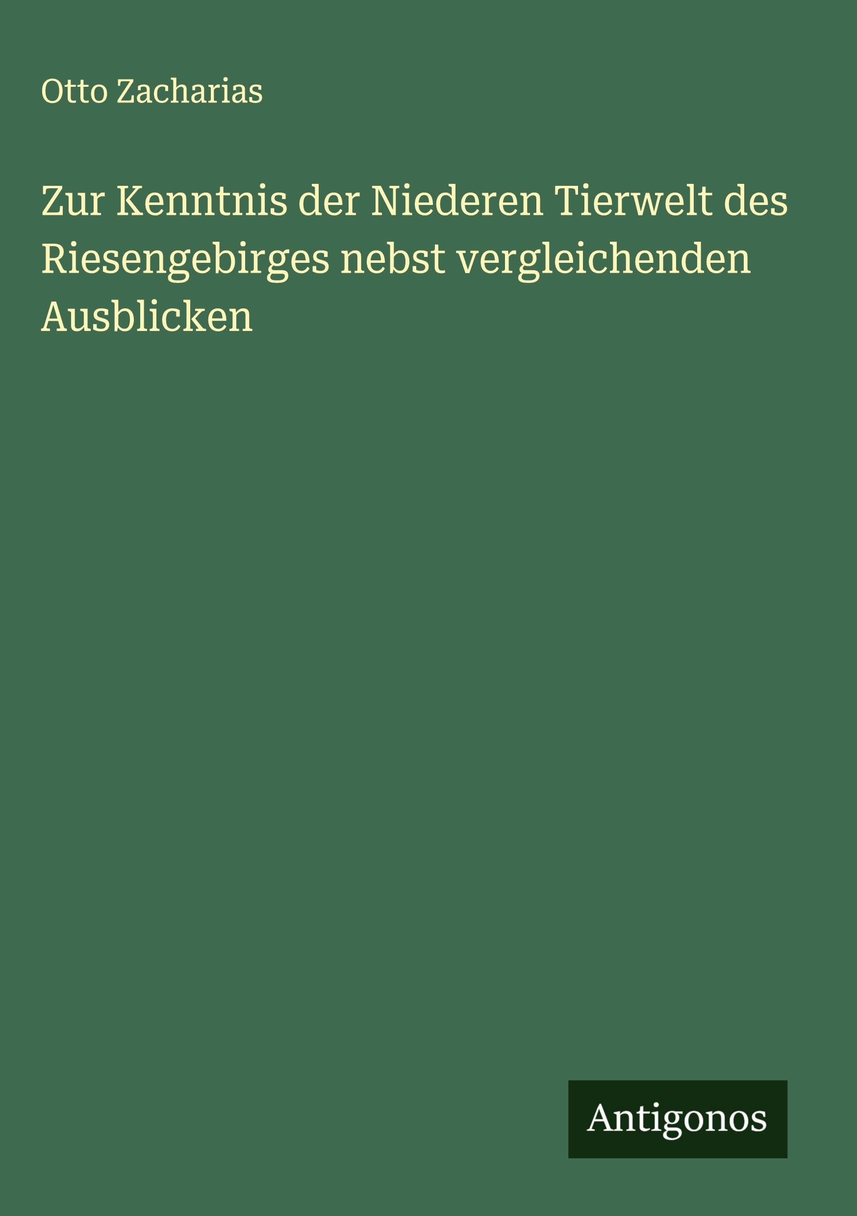 Zur Kenntnis der Niederen Tierwelt des Riesengebirges nebst vergleichenden Ausblicken Classics