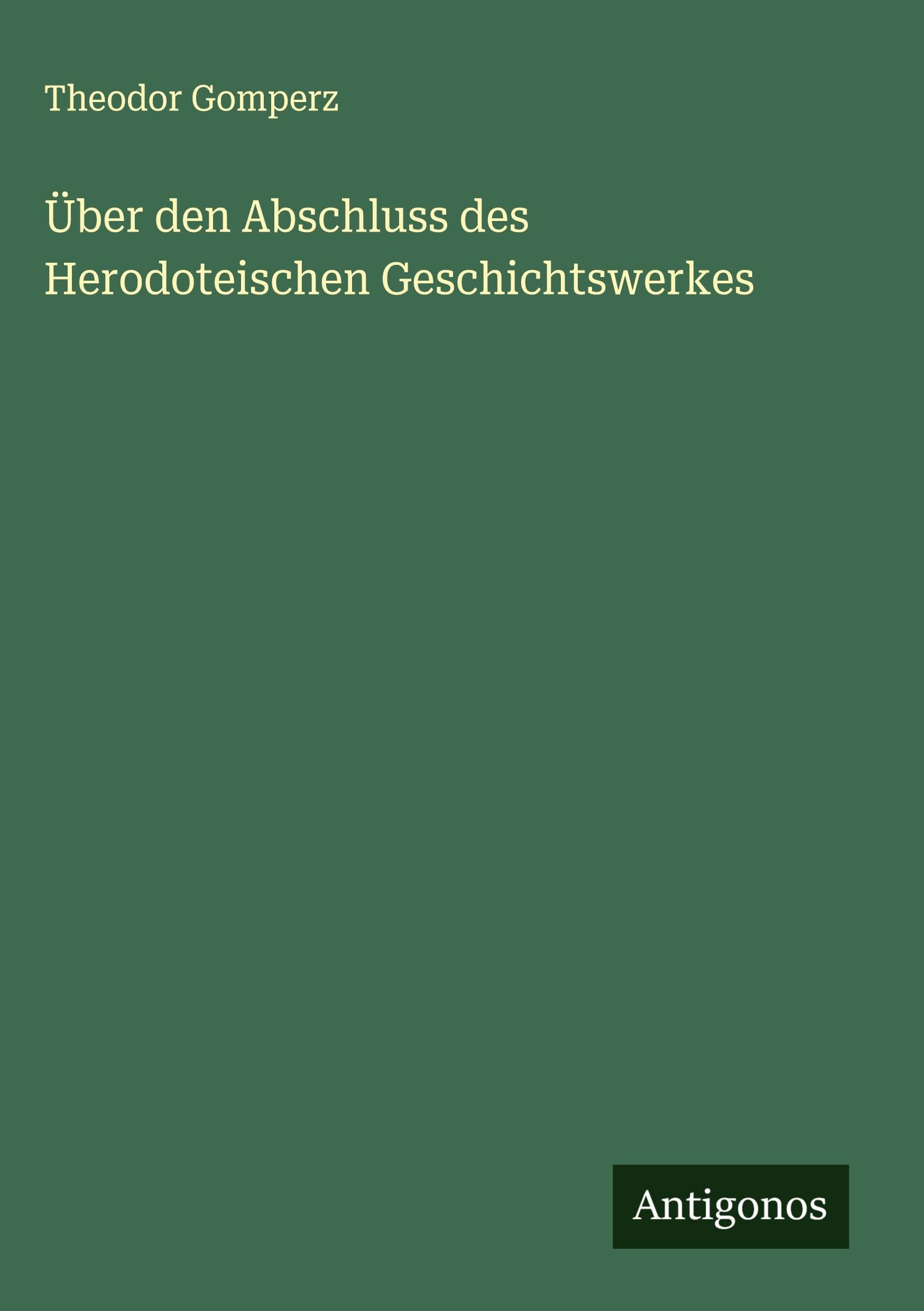 Über den Abschluss des Herodoteischen Geschichtswerkes Classics