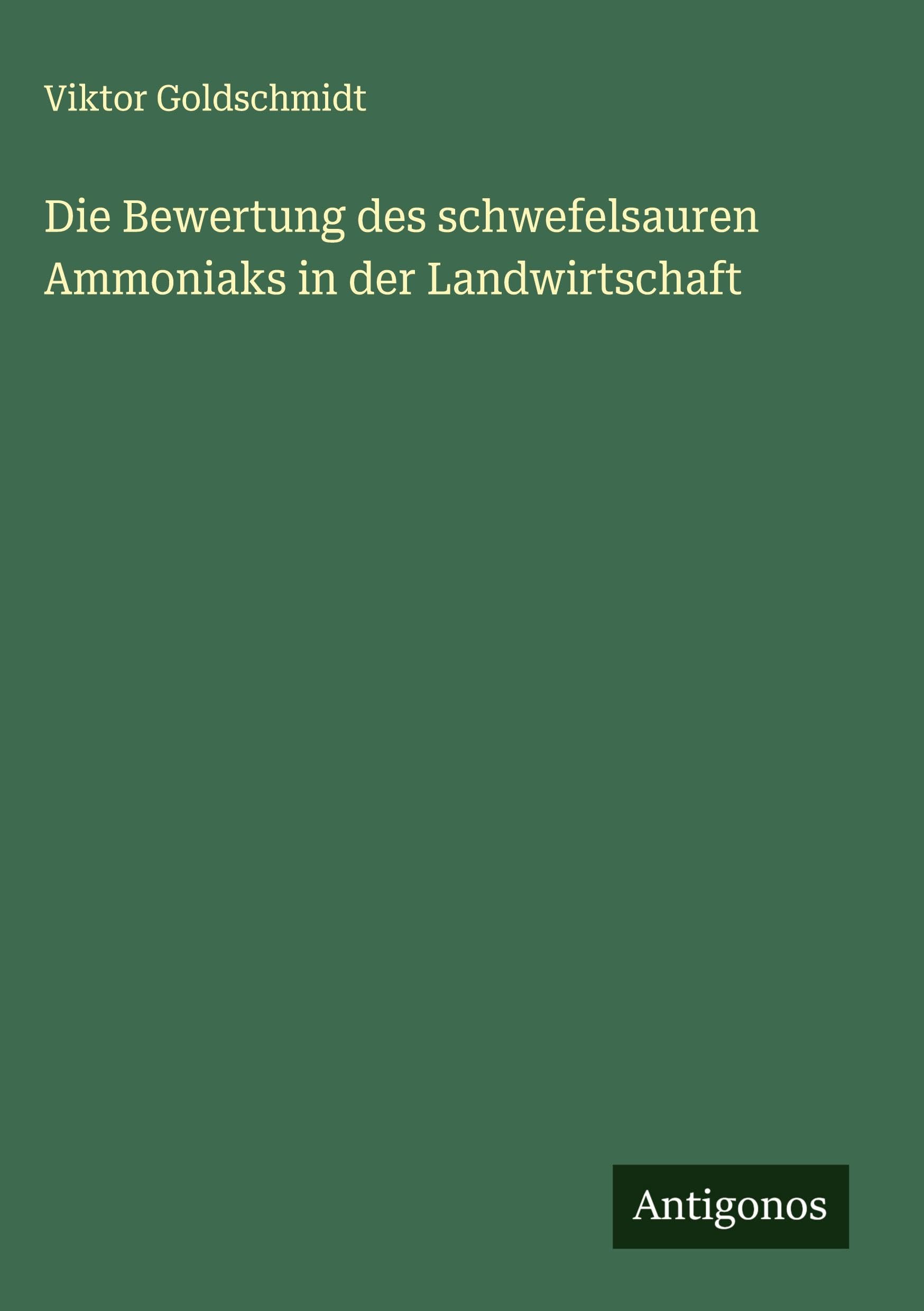 Die Bewertung des schwefelsauren Ammoniaks in der Landwirtschaft Classics