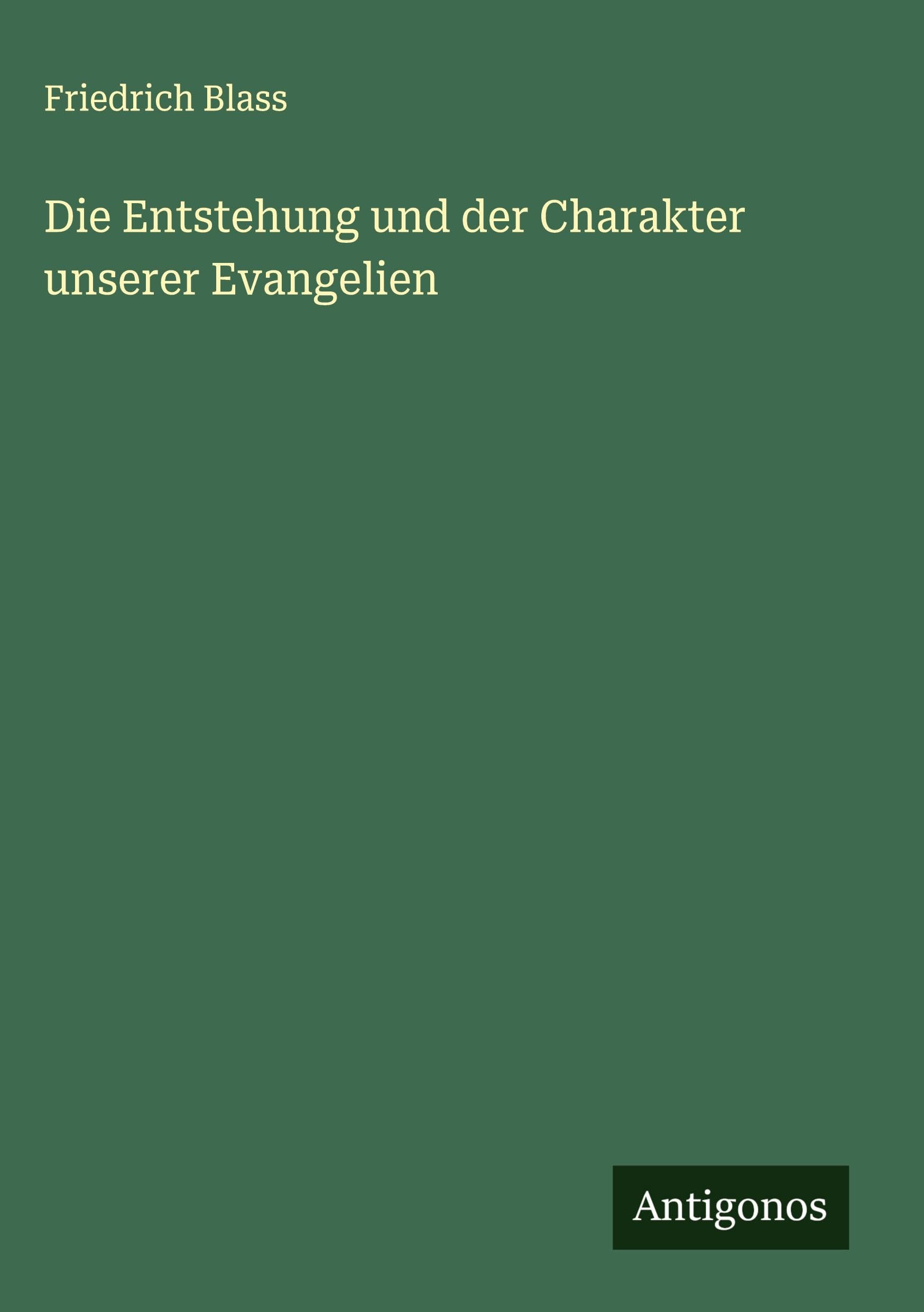 Die Entstehung und der Charakter unserer Evangelien Classics