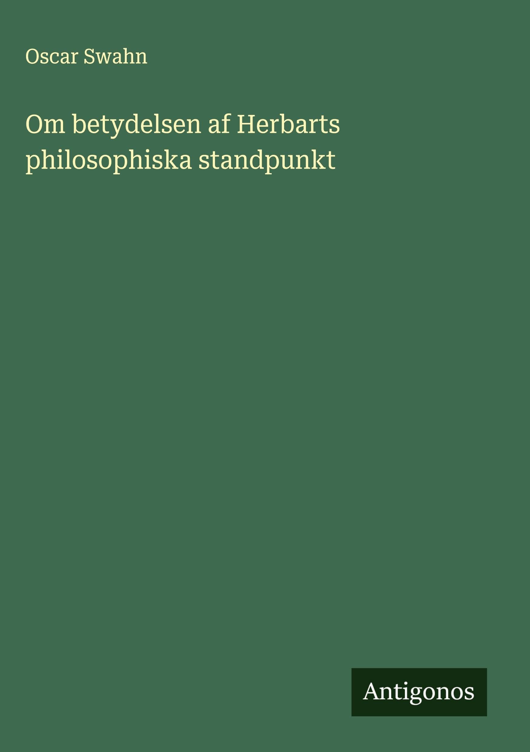 Om betydelsen af Herbarts philosophiska standpunkt Classics