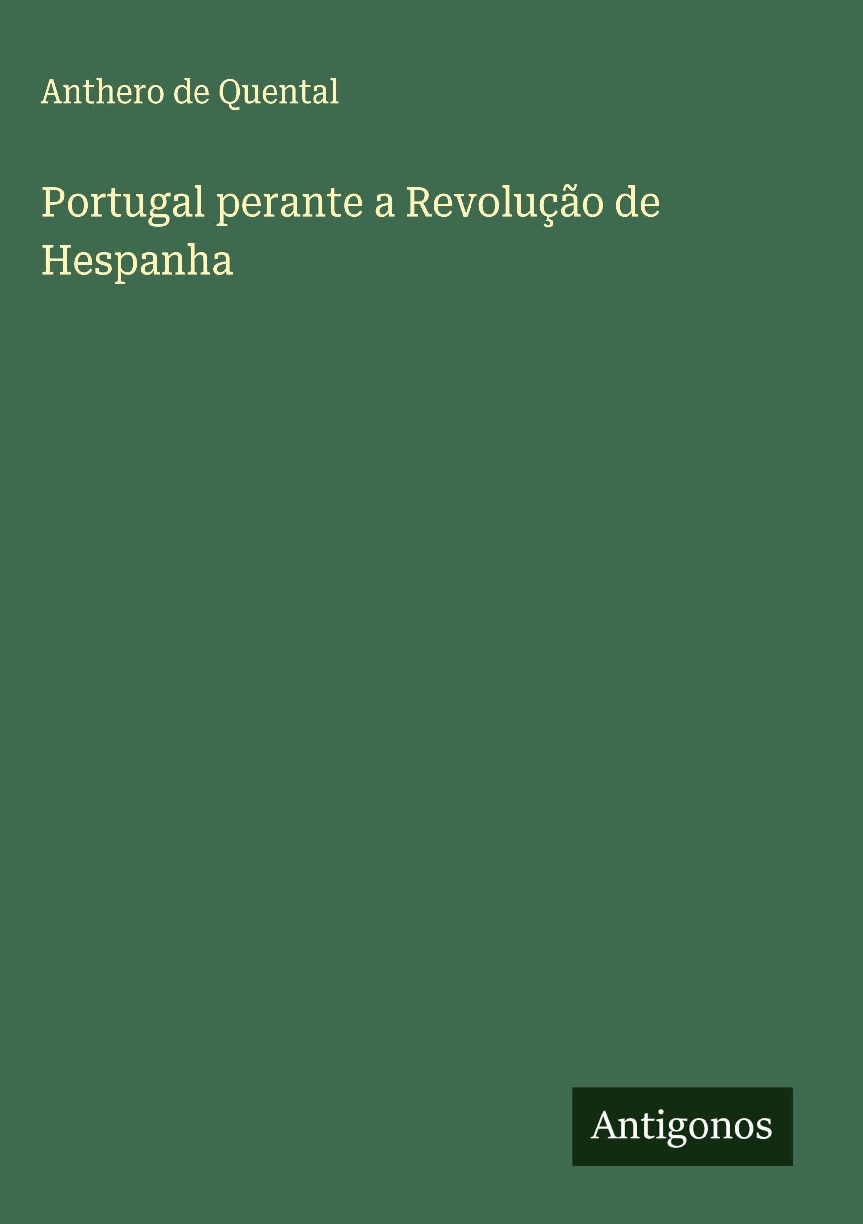 Portugal perante a Revolução de Hespanha Classics