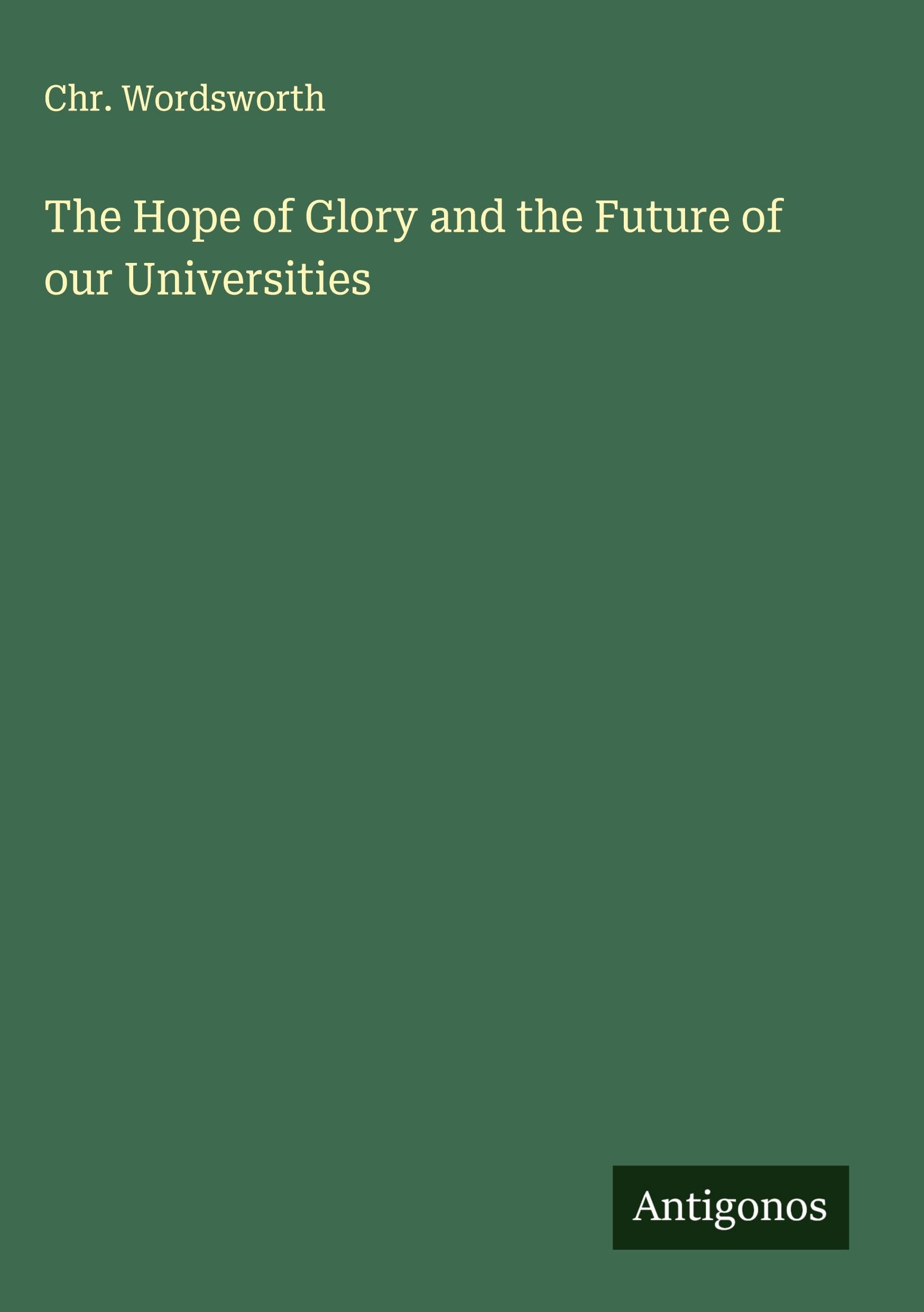 The Hope of Glory and the Future of our Universities Classics