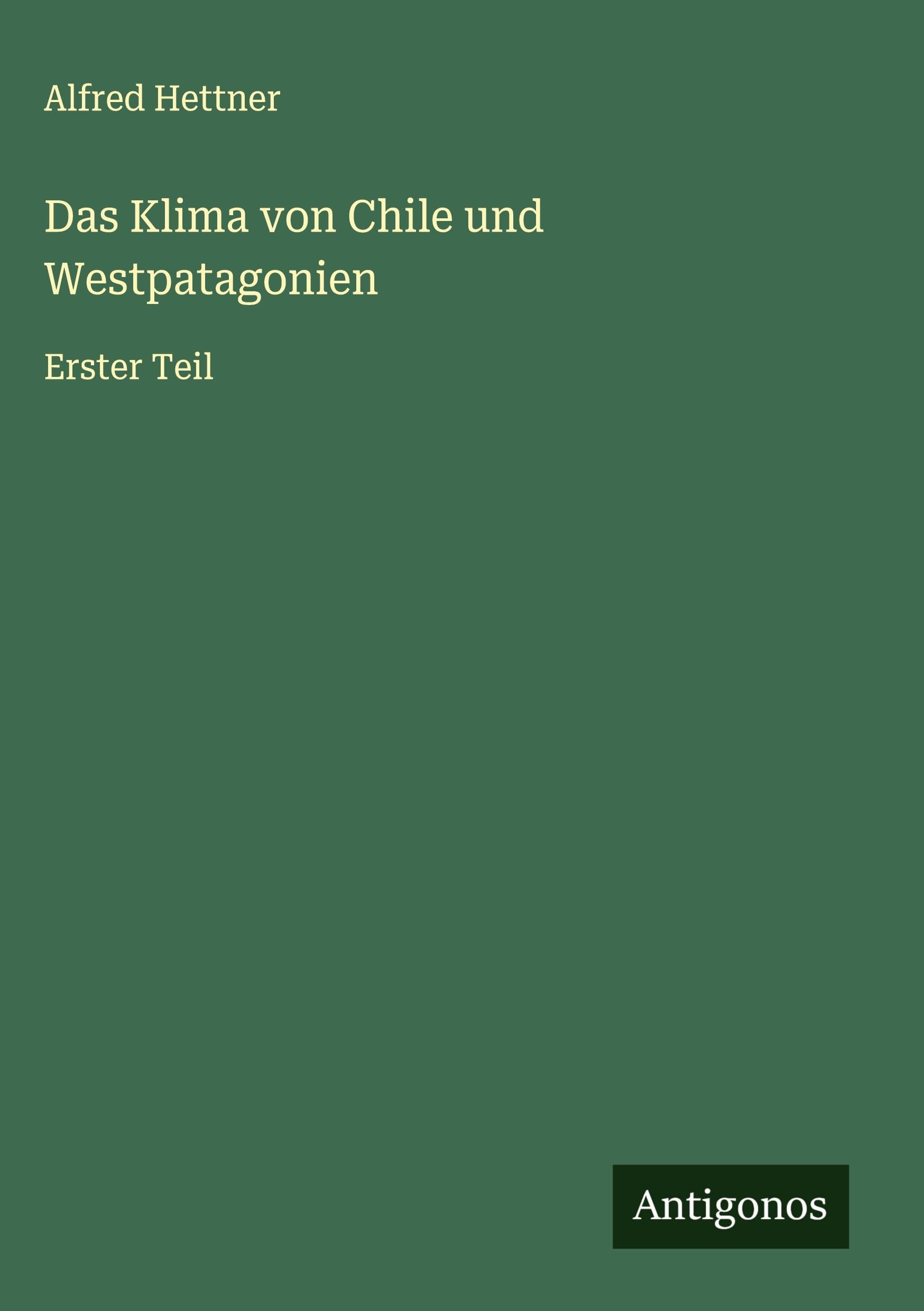 Das Klima von Chile und Westpatagonien Classics