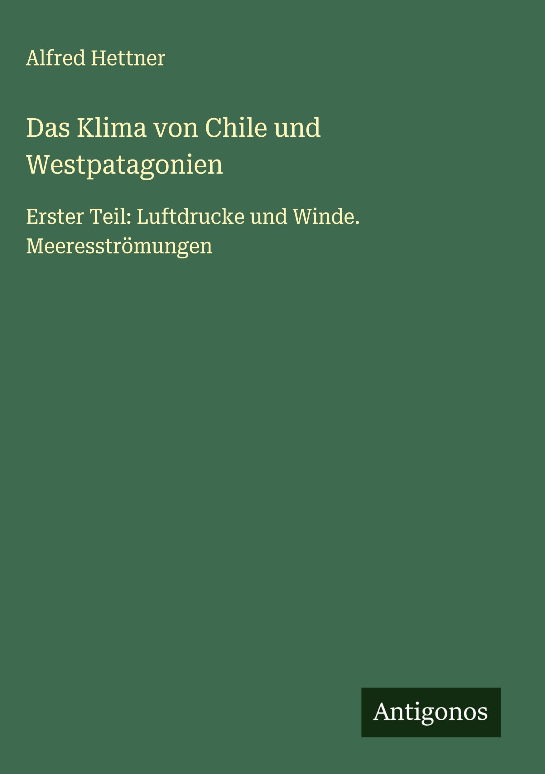 Das Klima von Chile und Westpatagonien Classics