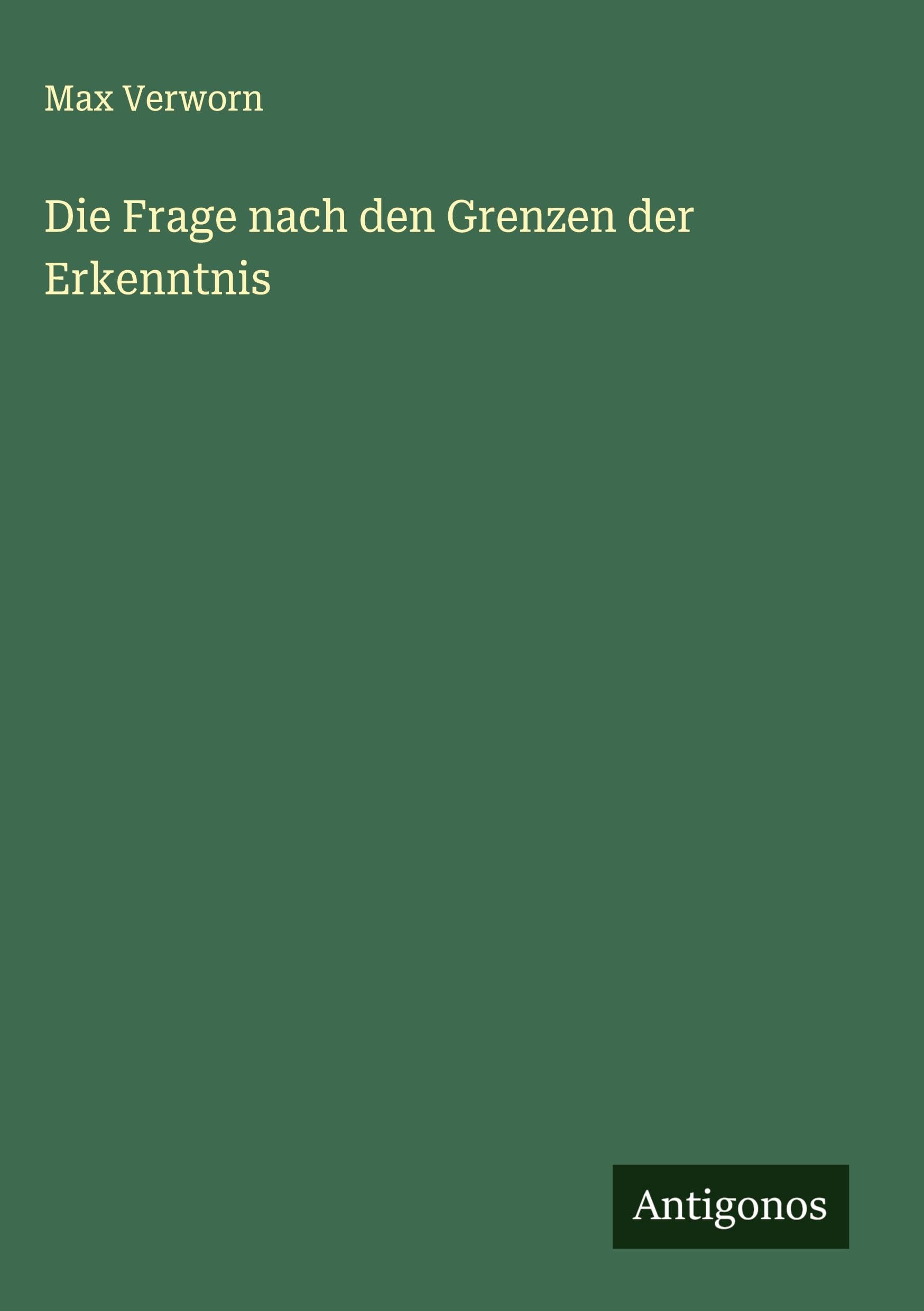 Die Frage nach den Grenzen der Erkenntnis Classics