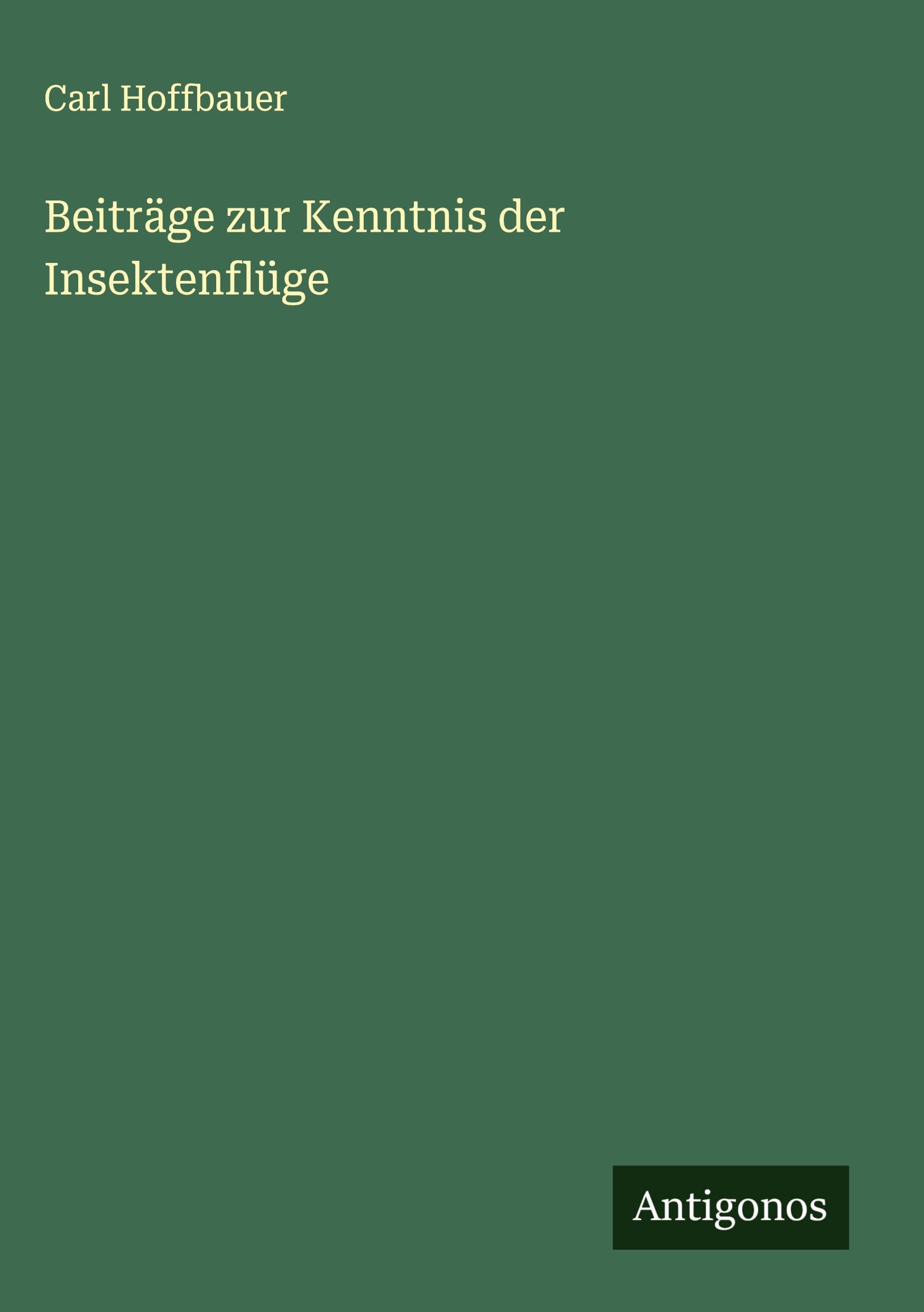 Beiträge zur Kenntnis der Insektenflüge Classics
