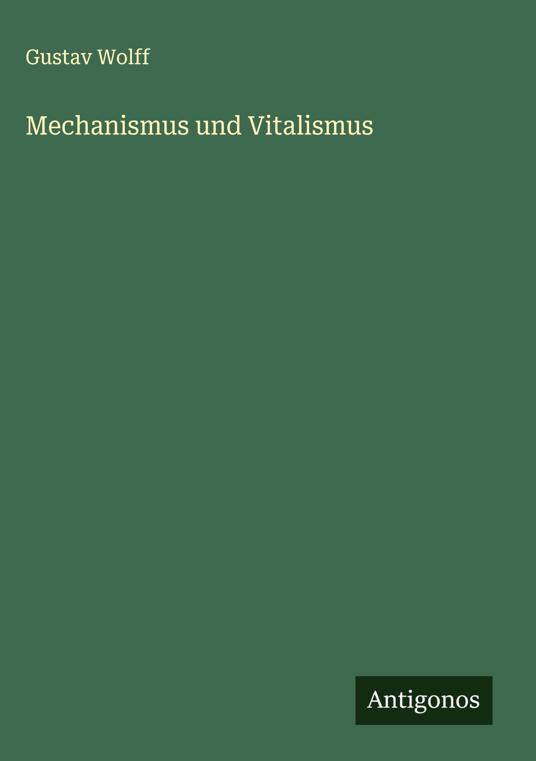 Mechanismus und Vitalismus Classics