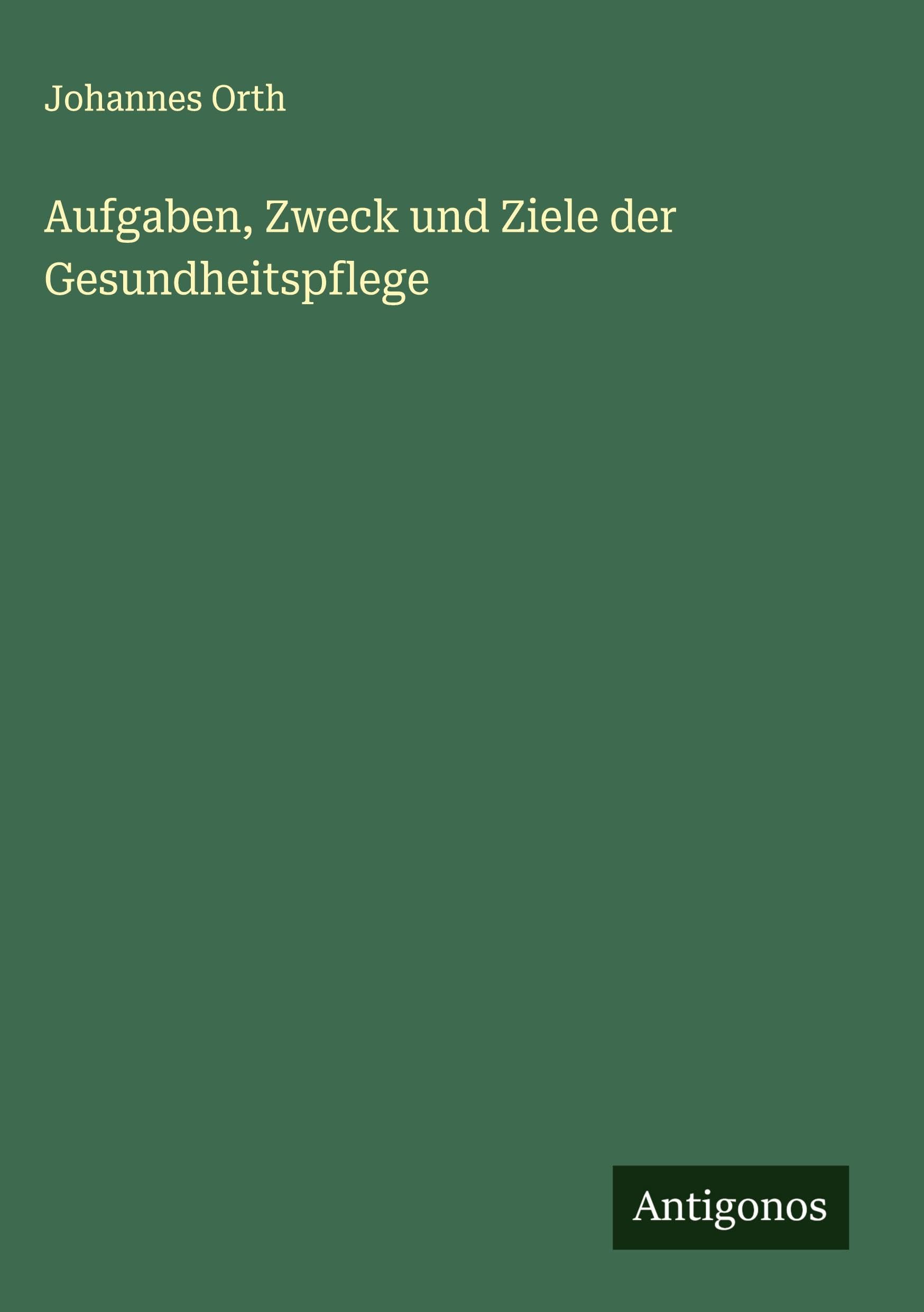 Aufgaben, Zweck und Ziele der Gesundheitspflege Classics