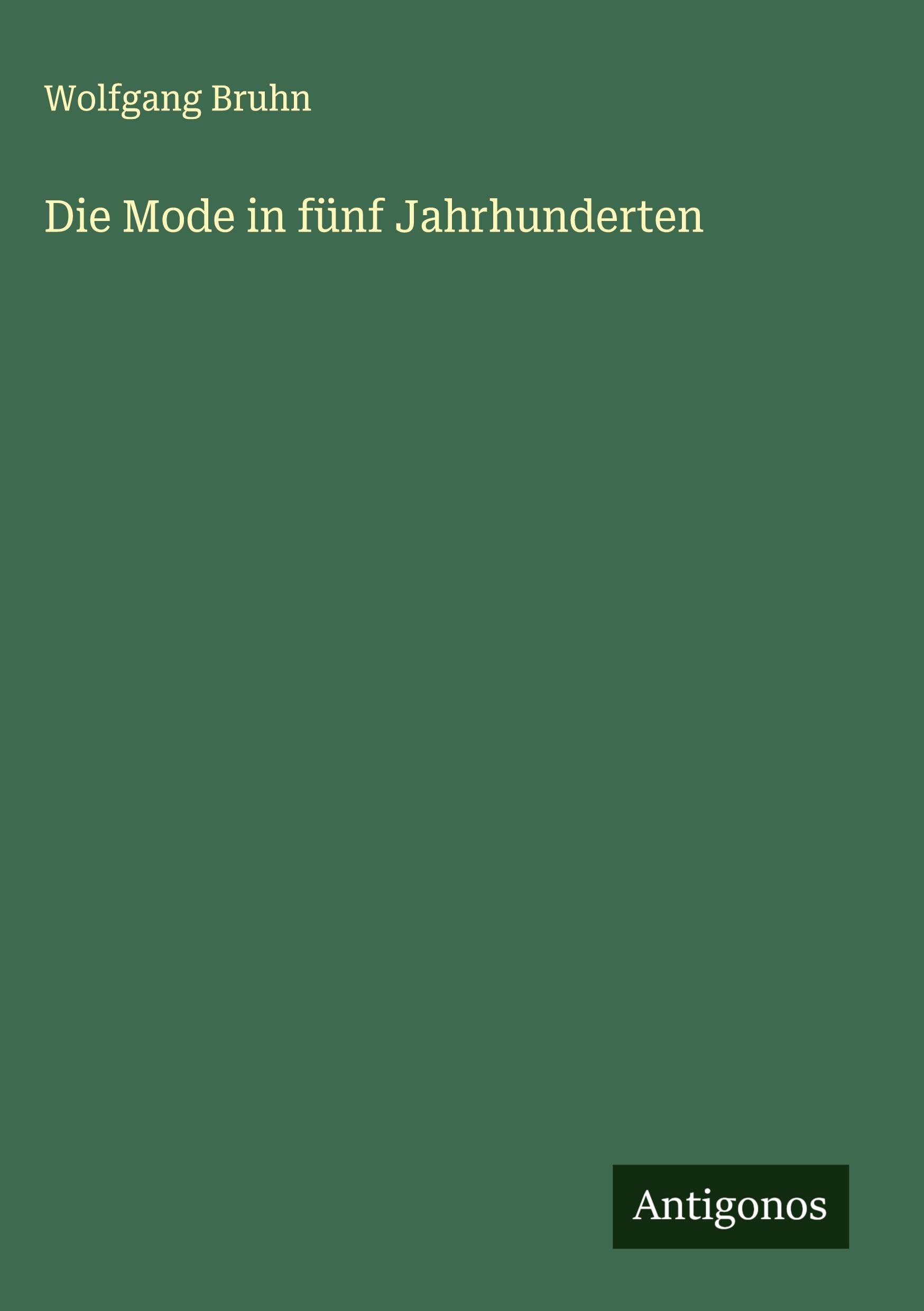 Die Mode in fünf Jahrhunderten Classics