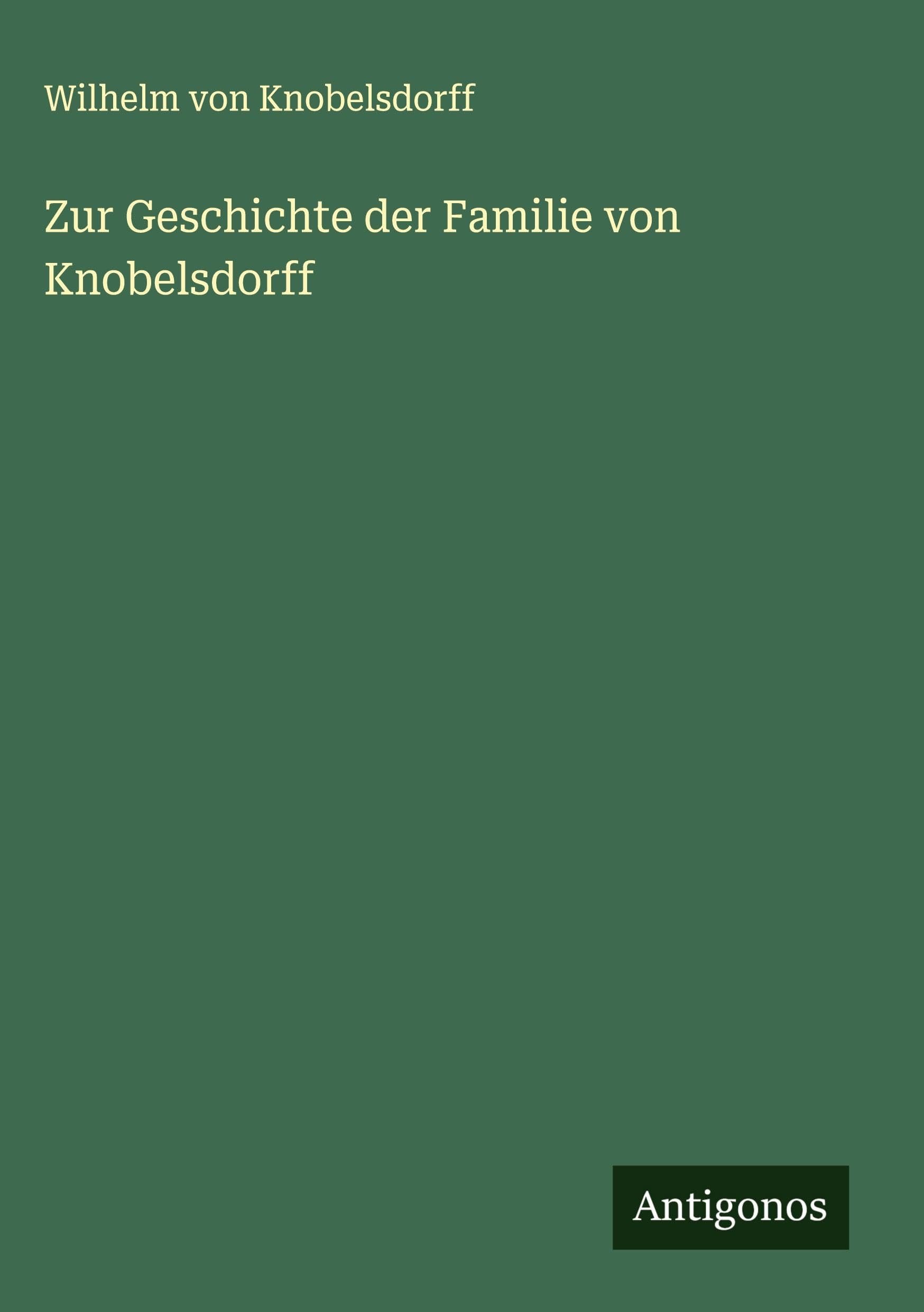 Zur Geschichte der Familie von Knobelsdorff Classics