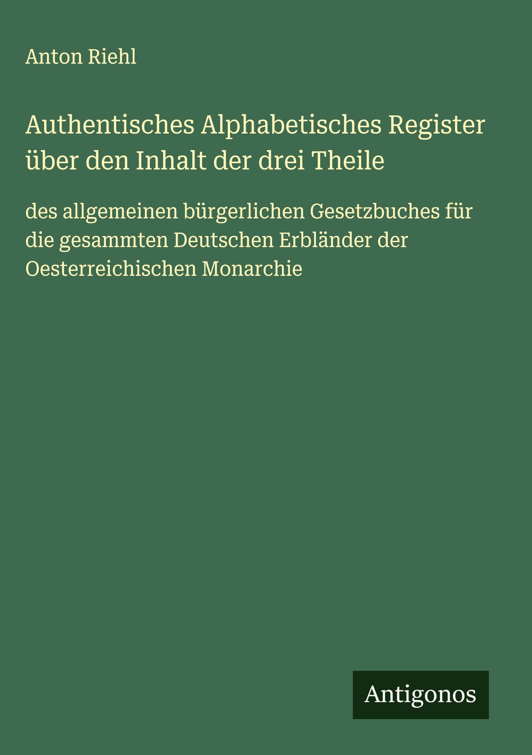 Authentisches Alphabetisches Register über den Inhalt der drei Theile Classics