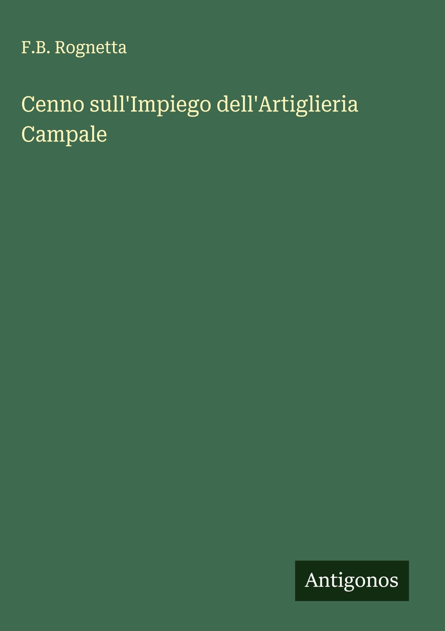 Cenno sull'Impiego dell'Artiglieria Campale Classics