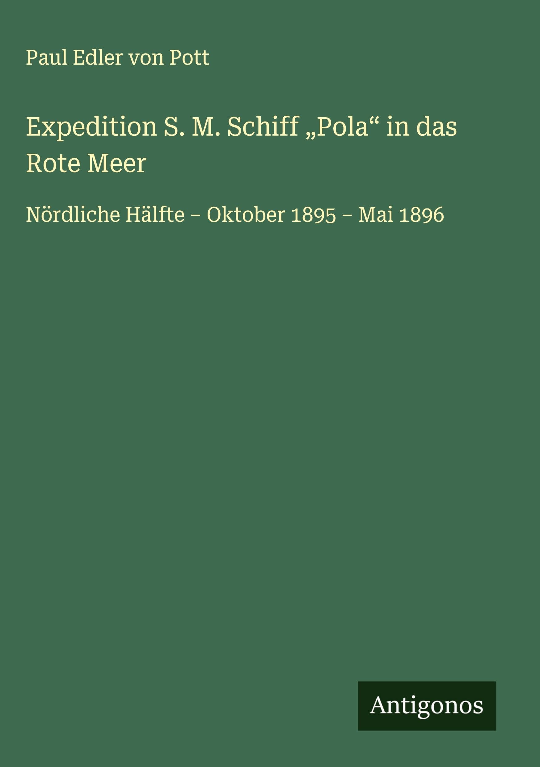 Expedition S. M. Schiff "Pola" in das Rote Meer Classics
