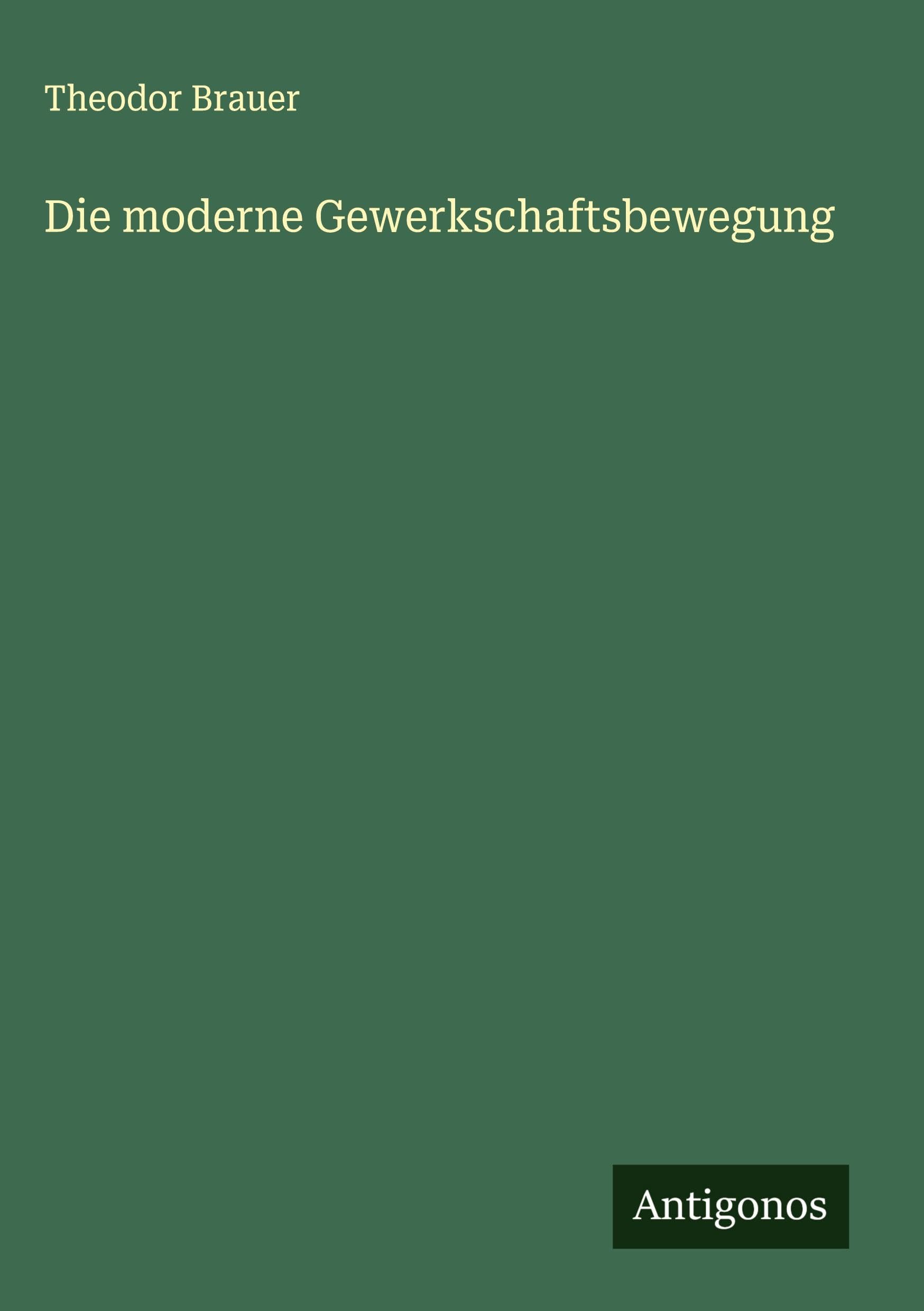Die moderne Gewerkschaftsbewegung Classics