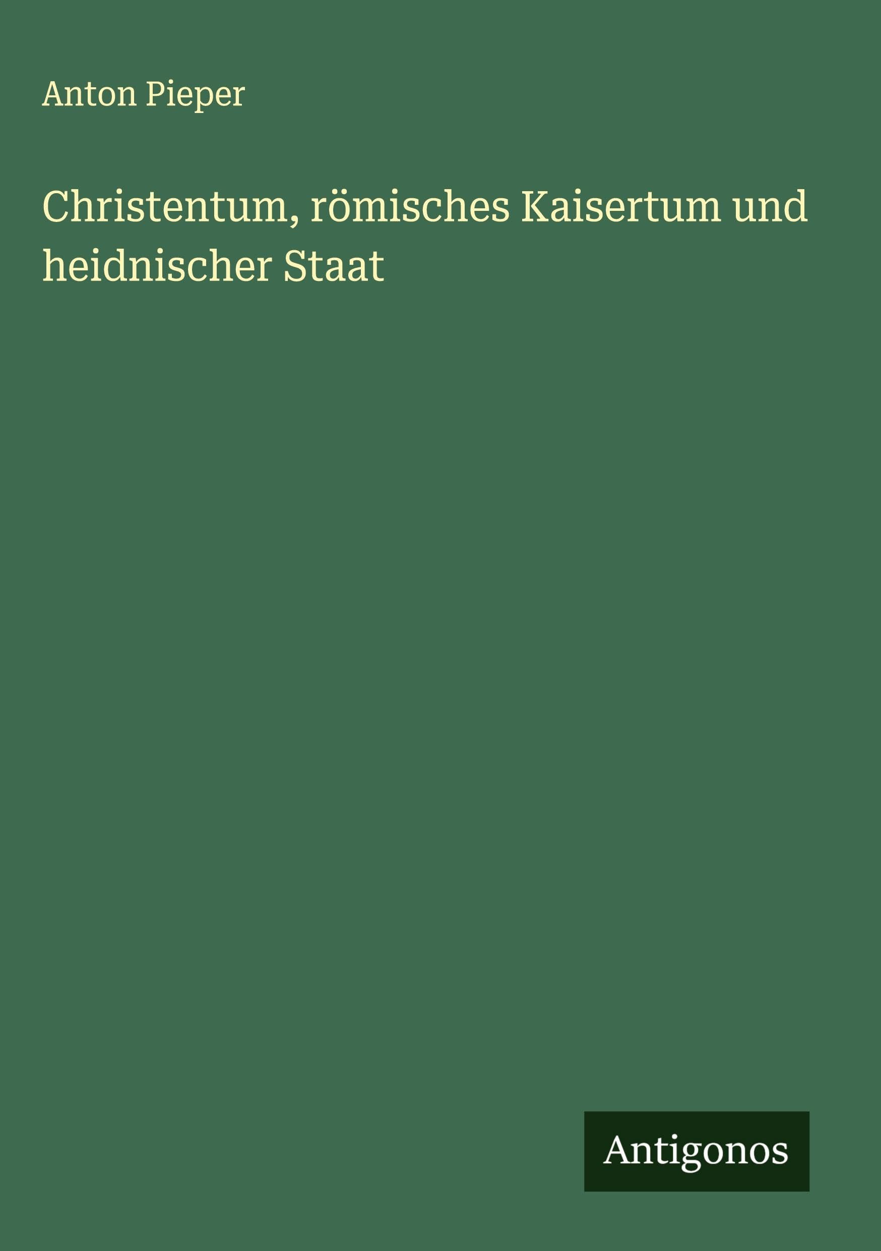 Christentum, römisches Kaisertum und heidnischer Staat Classics