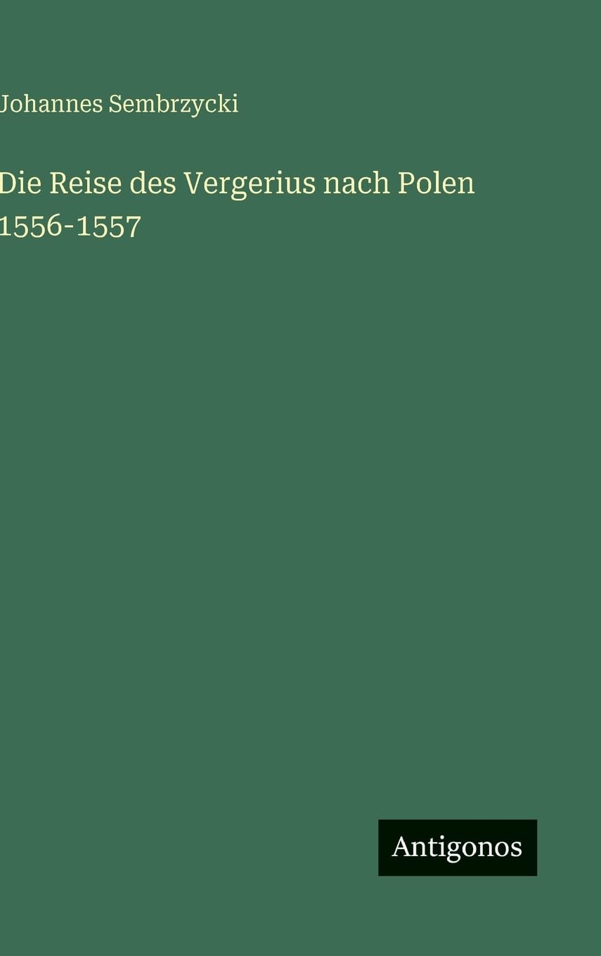 Die Reise des Vergerius nach Polen 1556-1557 Classics