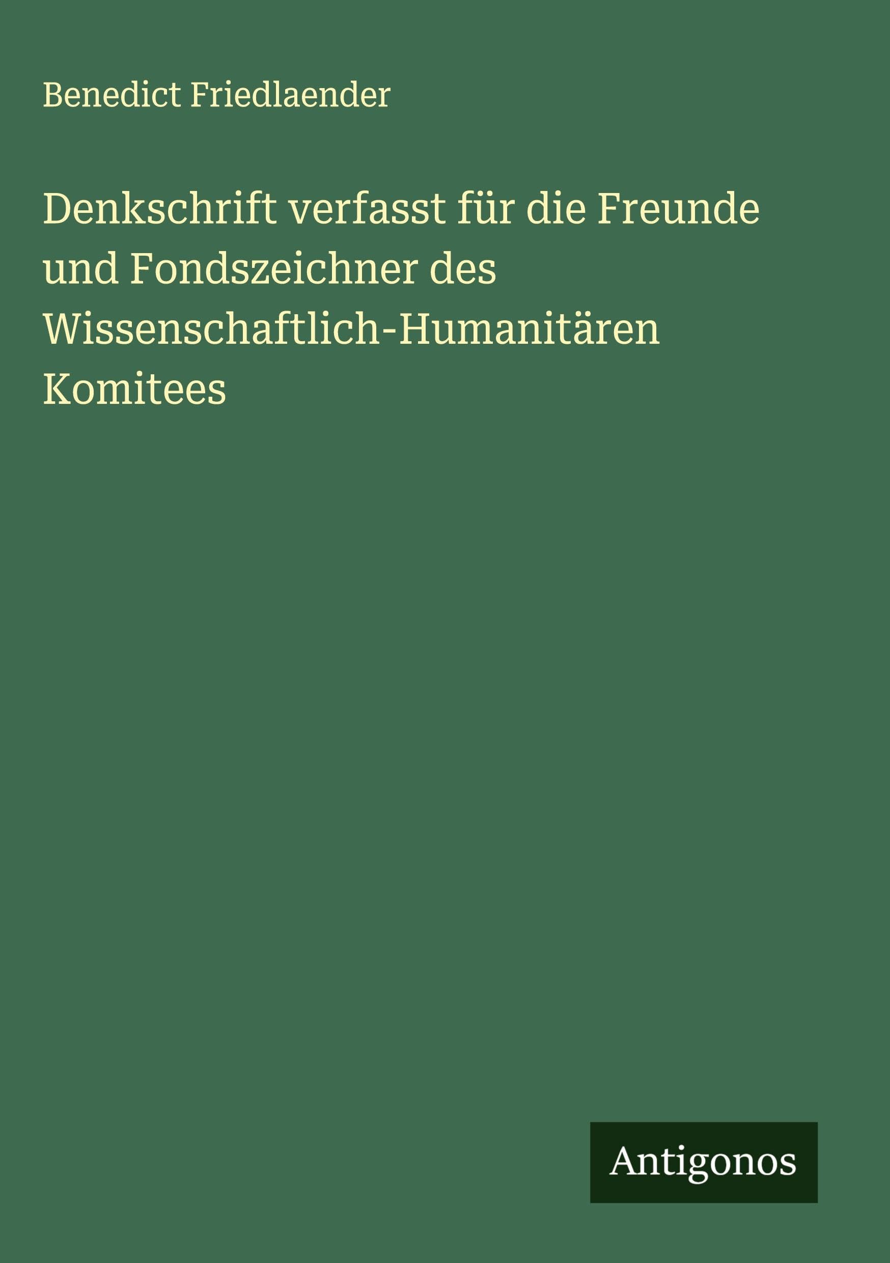 Denkschrift verfasst für die Freunde und Fondszeichner des Wissenschaftlich-Humanitären Komitees Classics