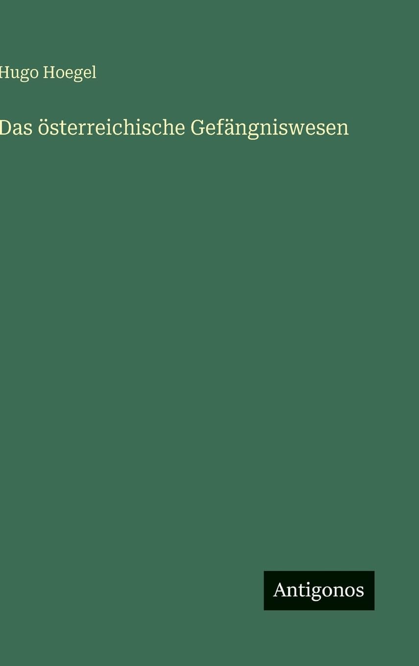 Das österreichische Gefängniswesen Classics