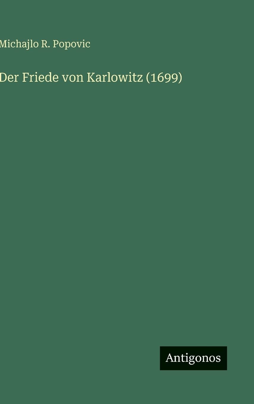 Der Friede von Karlowitz (1699) Classics