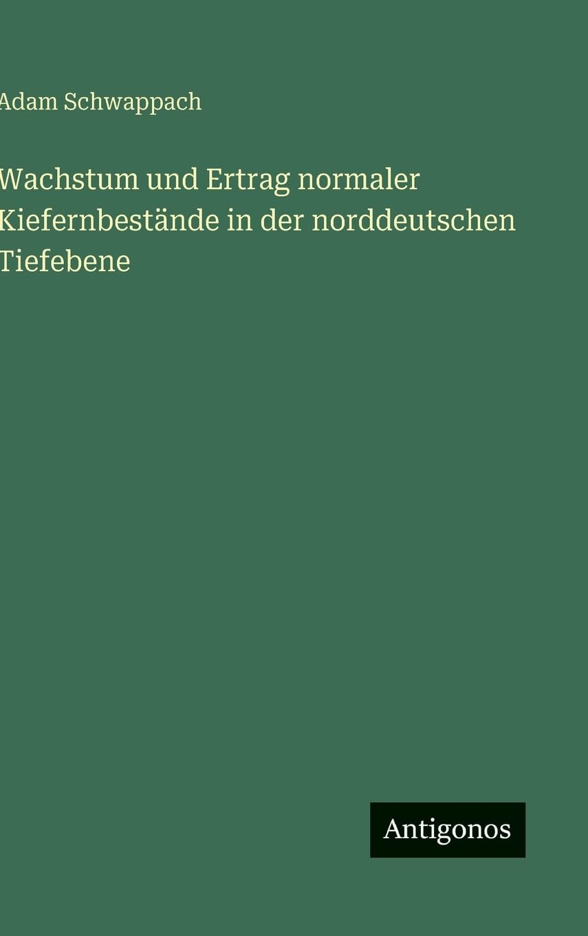 Wachstum und Ertrag normaler Kiefernbestände in der norddeutschen Tiefebene Classics