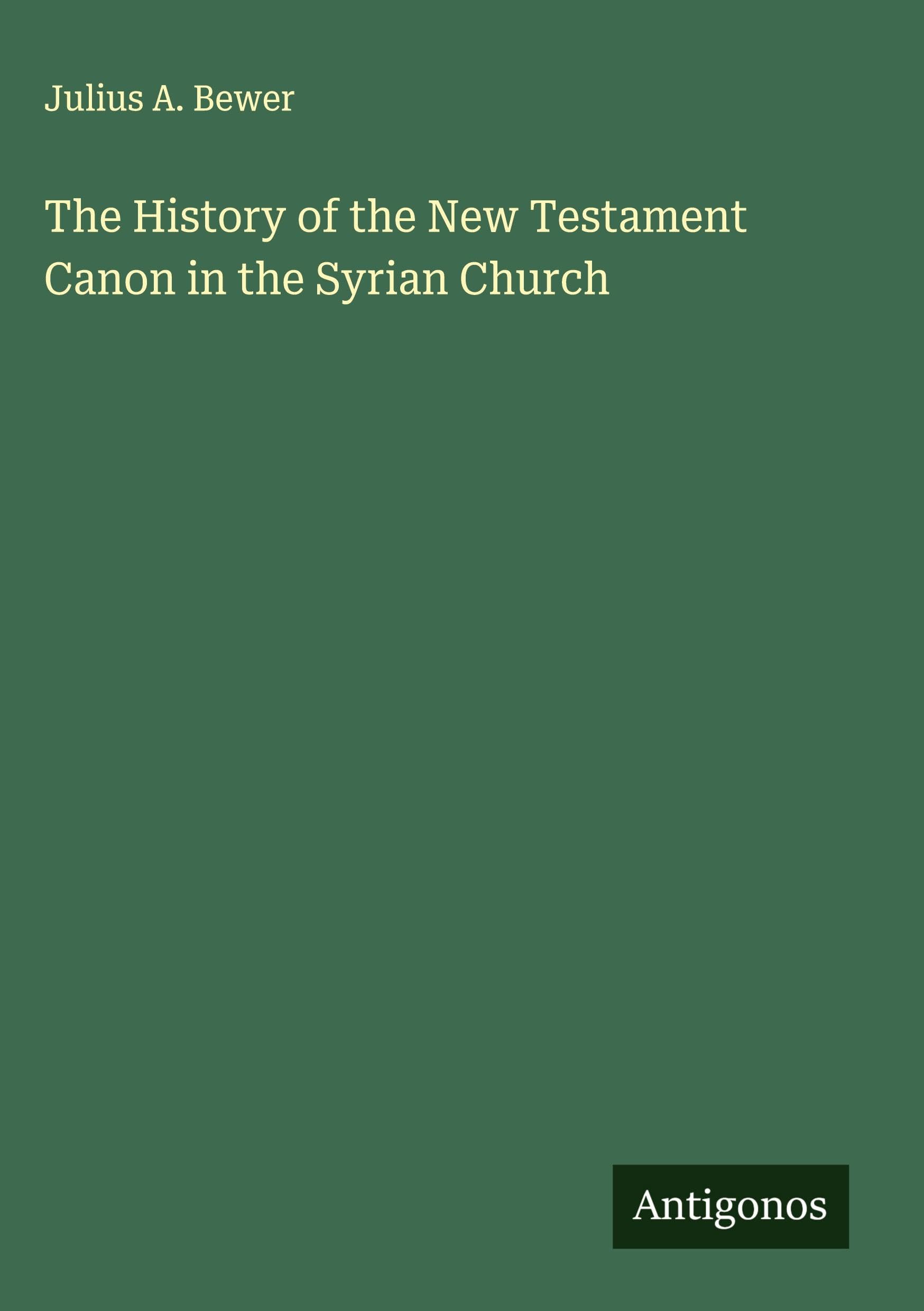The History of the New Testament Canon in the Syrian Church Classics