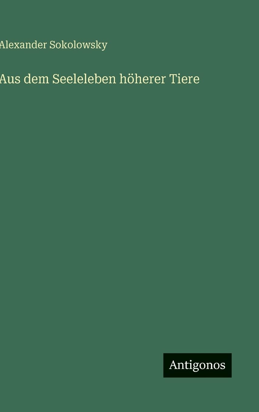 Aus dem Seeleleben höherer Tiere Classics