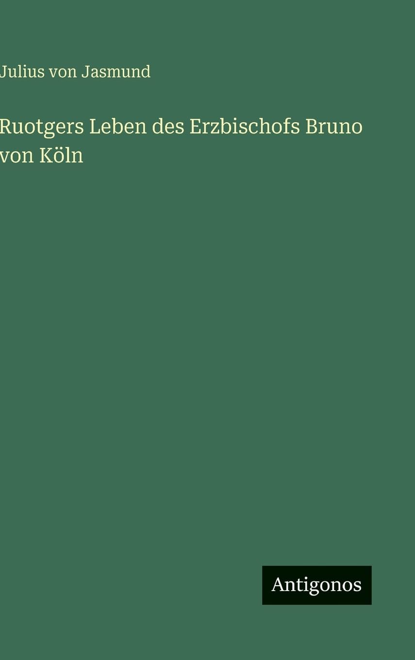 Ruotgers Leben des Erzbischofs Bruno von Köln Classics