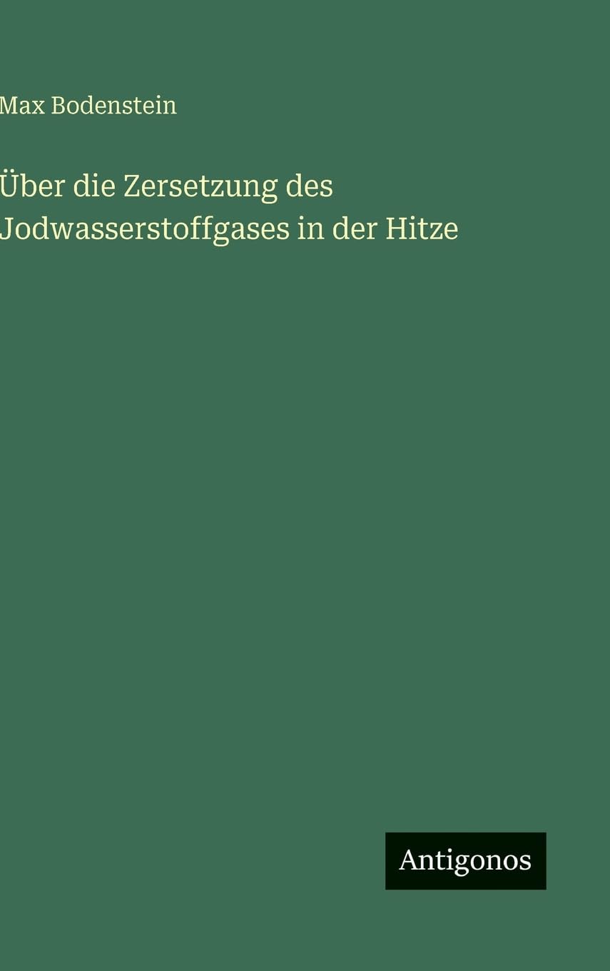 Über die Zersetzung des Jodwasserstoffgases in der Hitze Classics