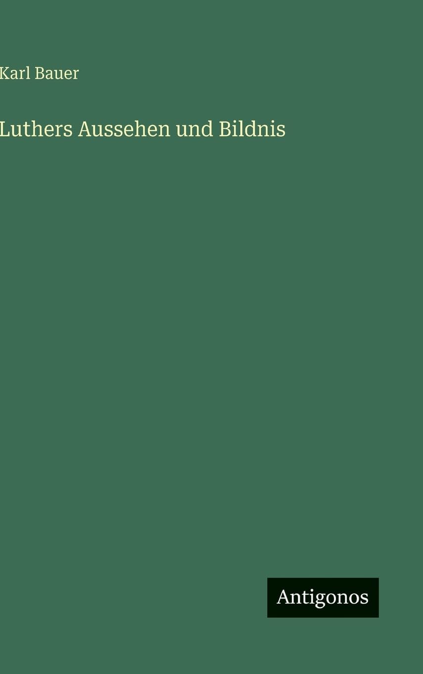 Luthers Aussehen und Bildnis Classics