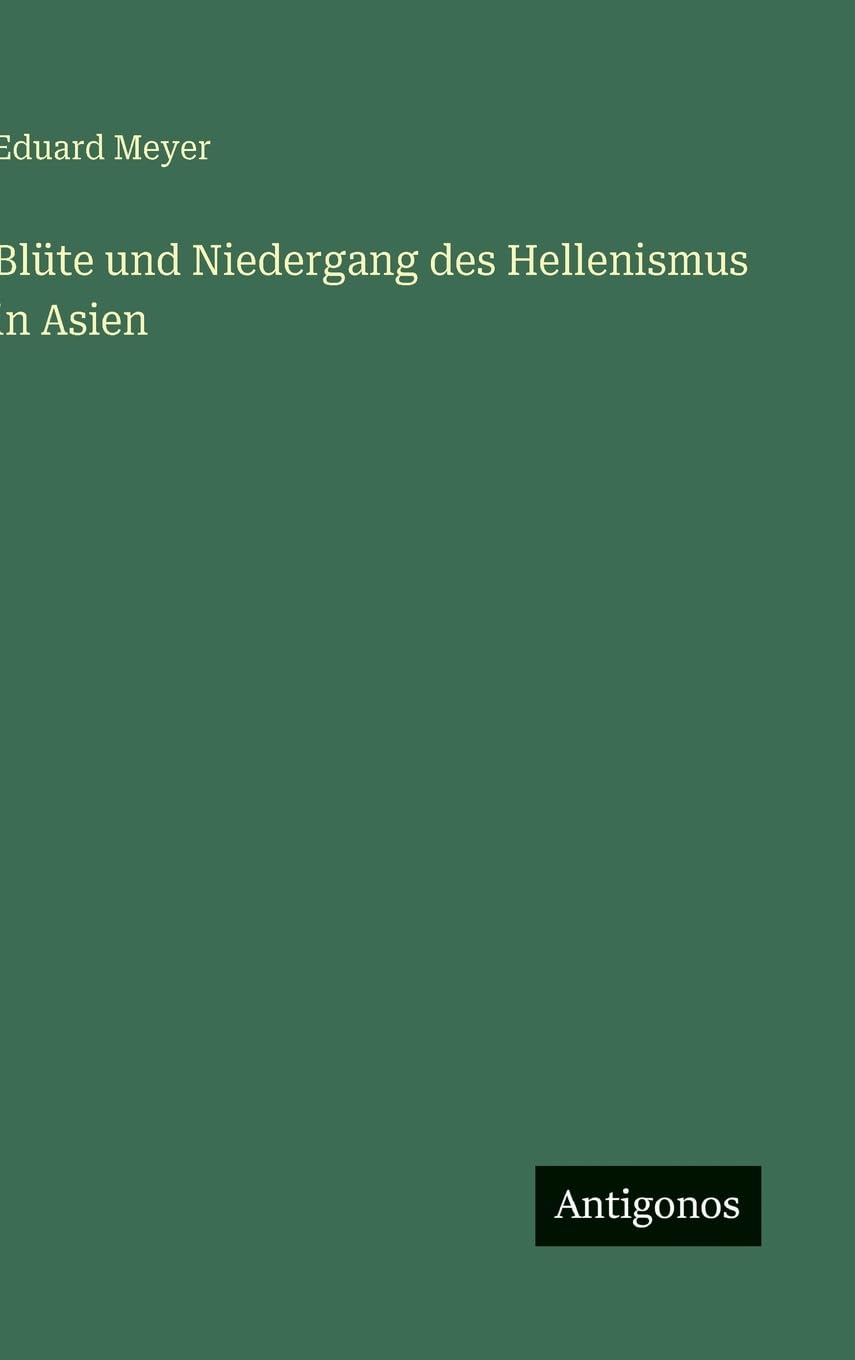 Blüte und Niedergang des Hellenismus in Asien Classics