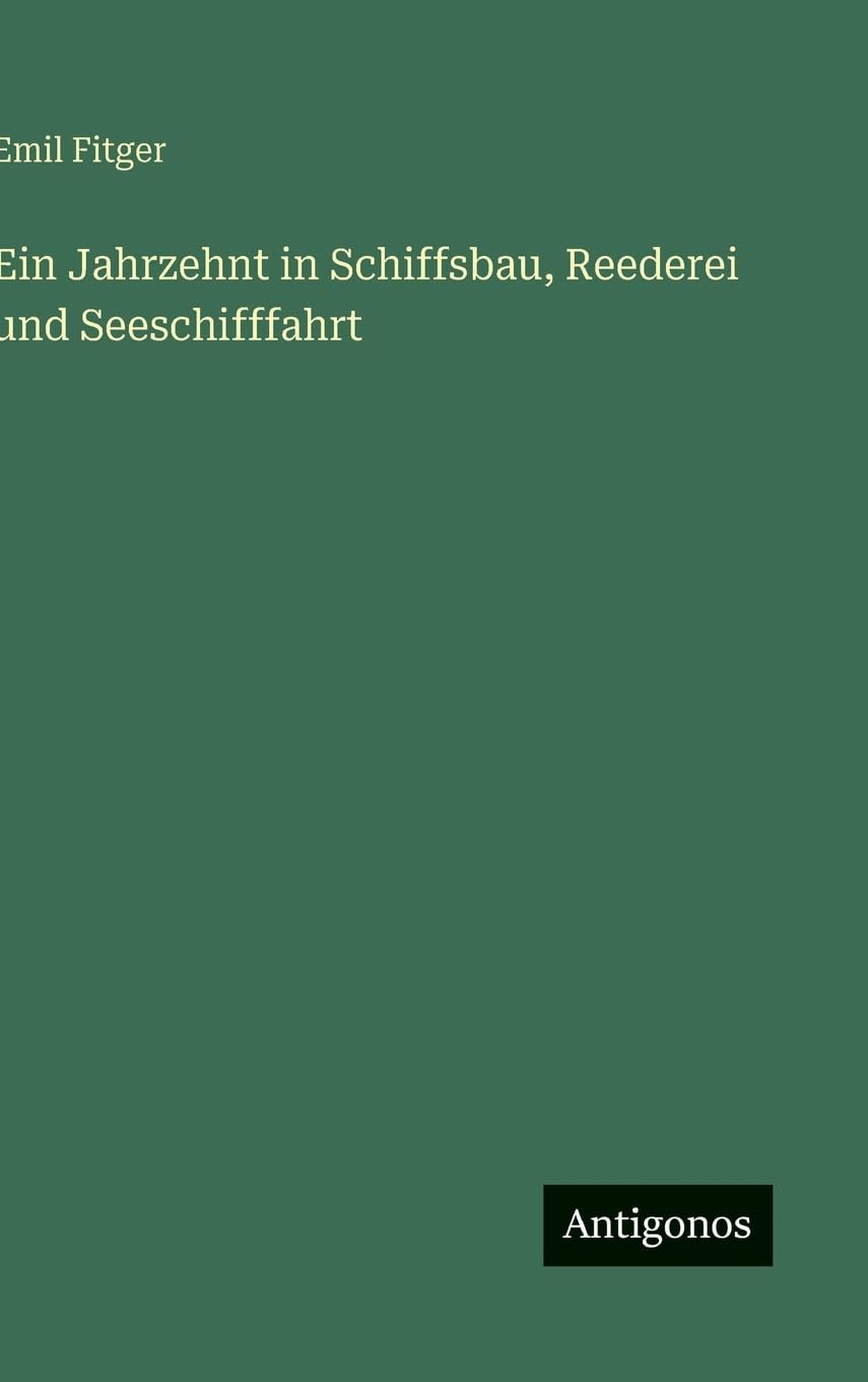 Ein Jahrzehnt in Schiffsbau, Reederei und Seeschifffahrt Classics