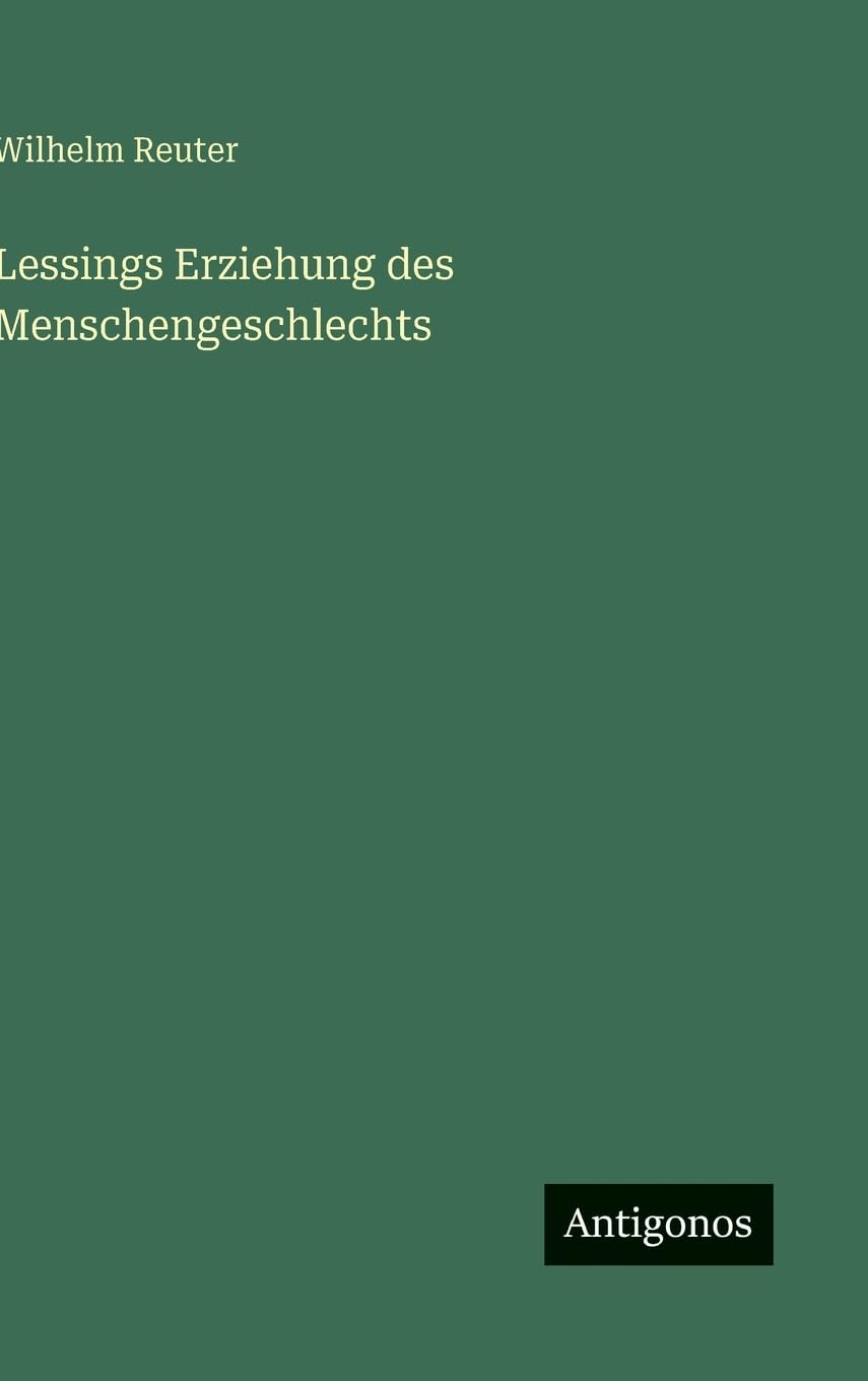 Lessings Erziehung des Menschengeschlechts Classics