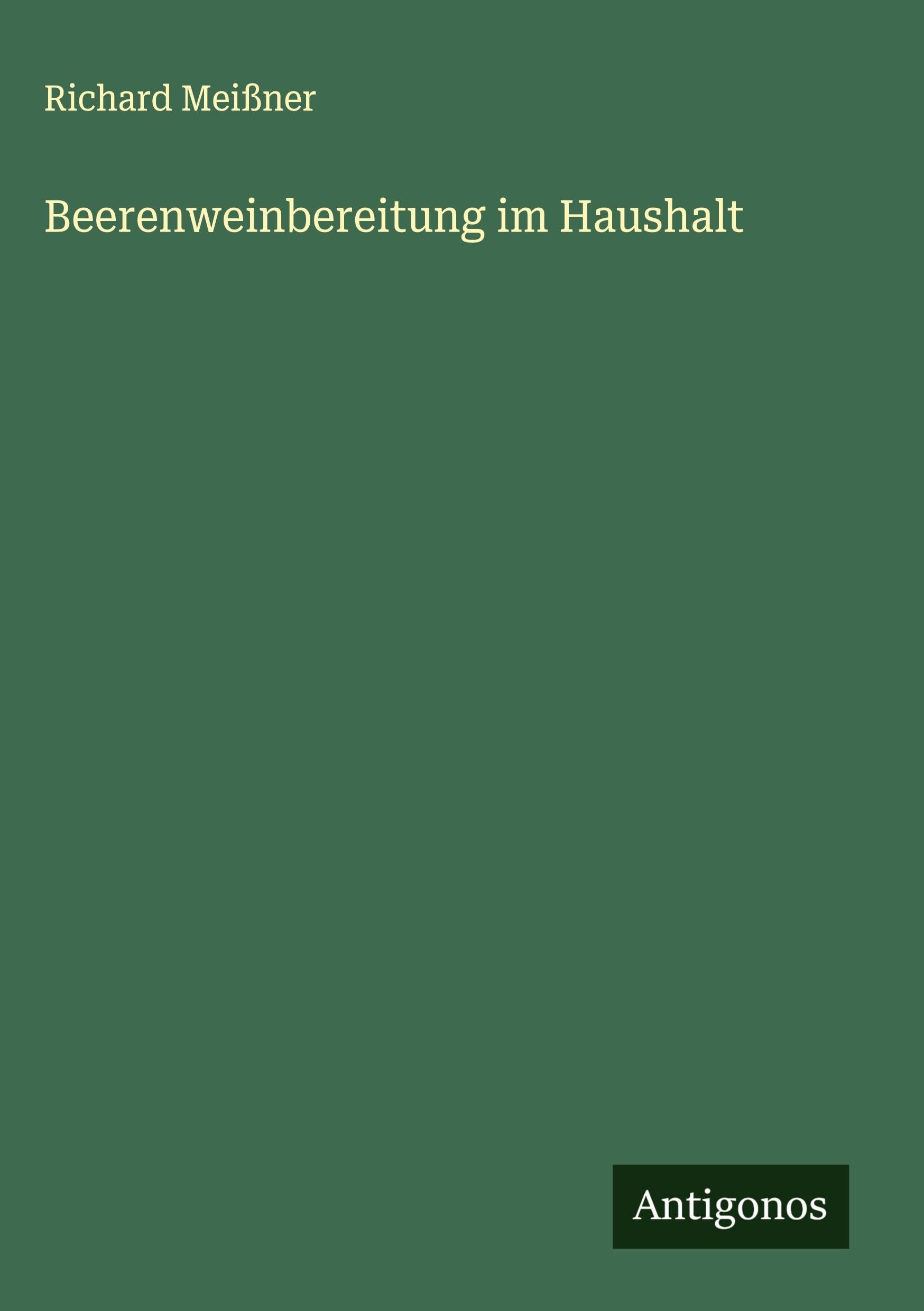 Beerenweinbereitung im Haushalt Classics