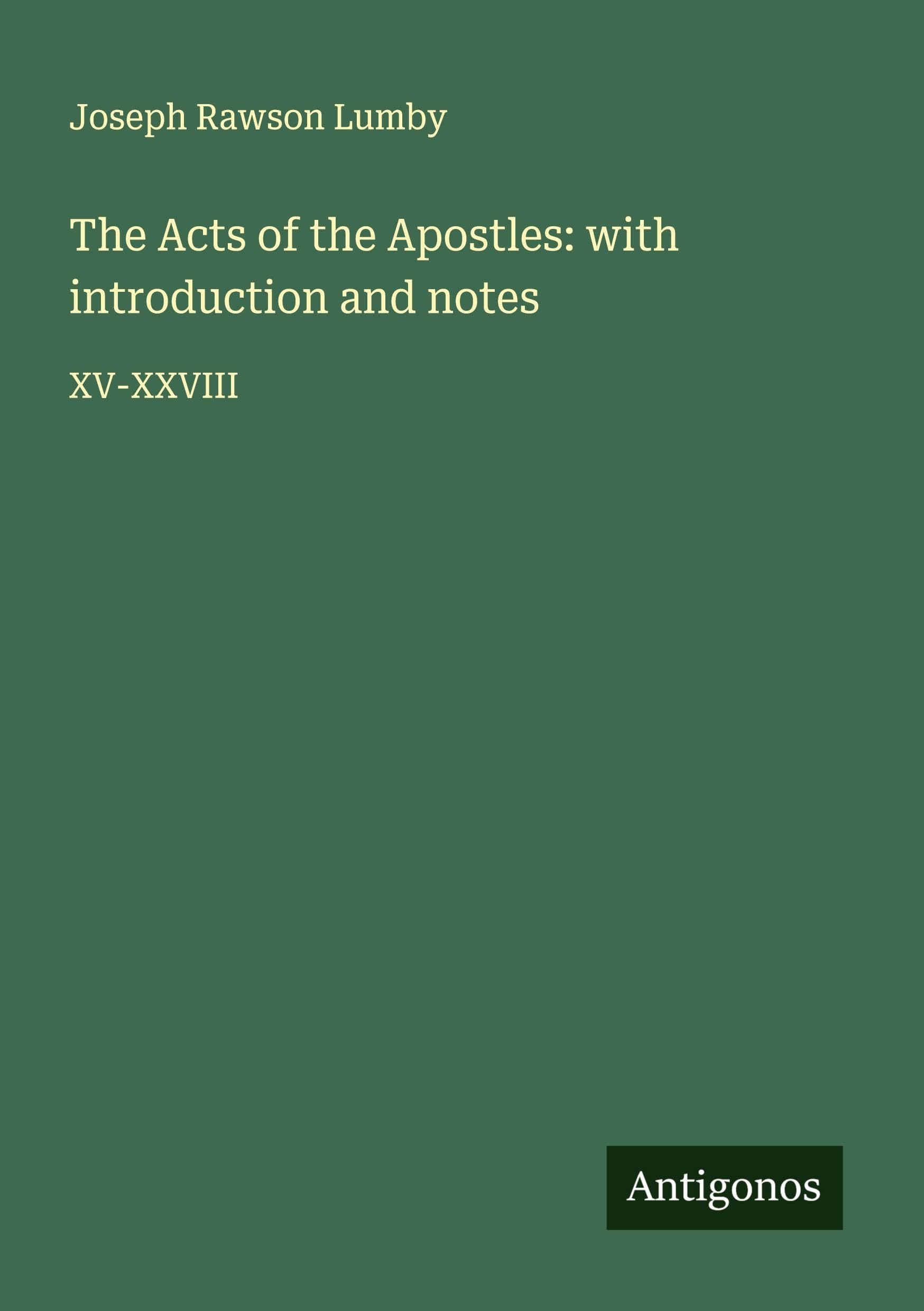 The Acts of the Apostles: with introduction and notes Classics