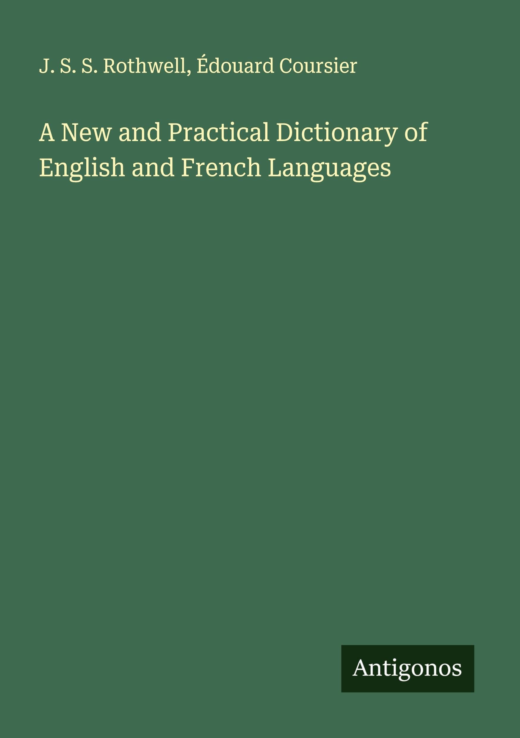 A New and Practical Dictionary of English and French Languages Classics