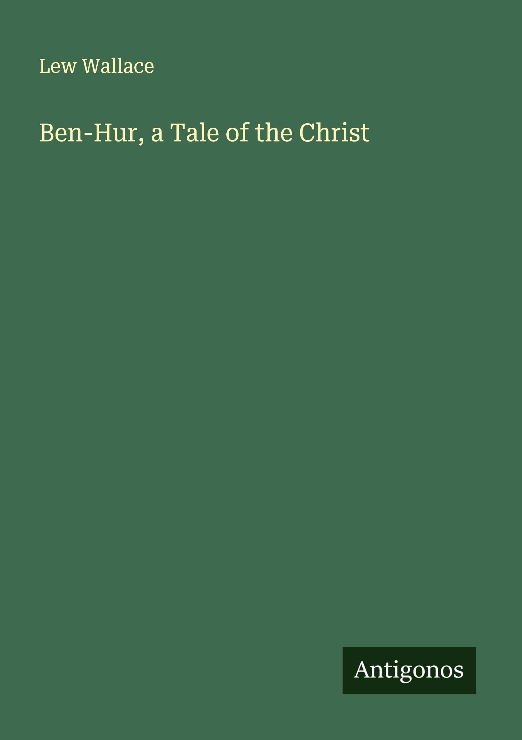 Ben-Hur, a Tale of the Christ Classics